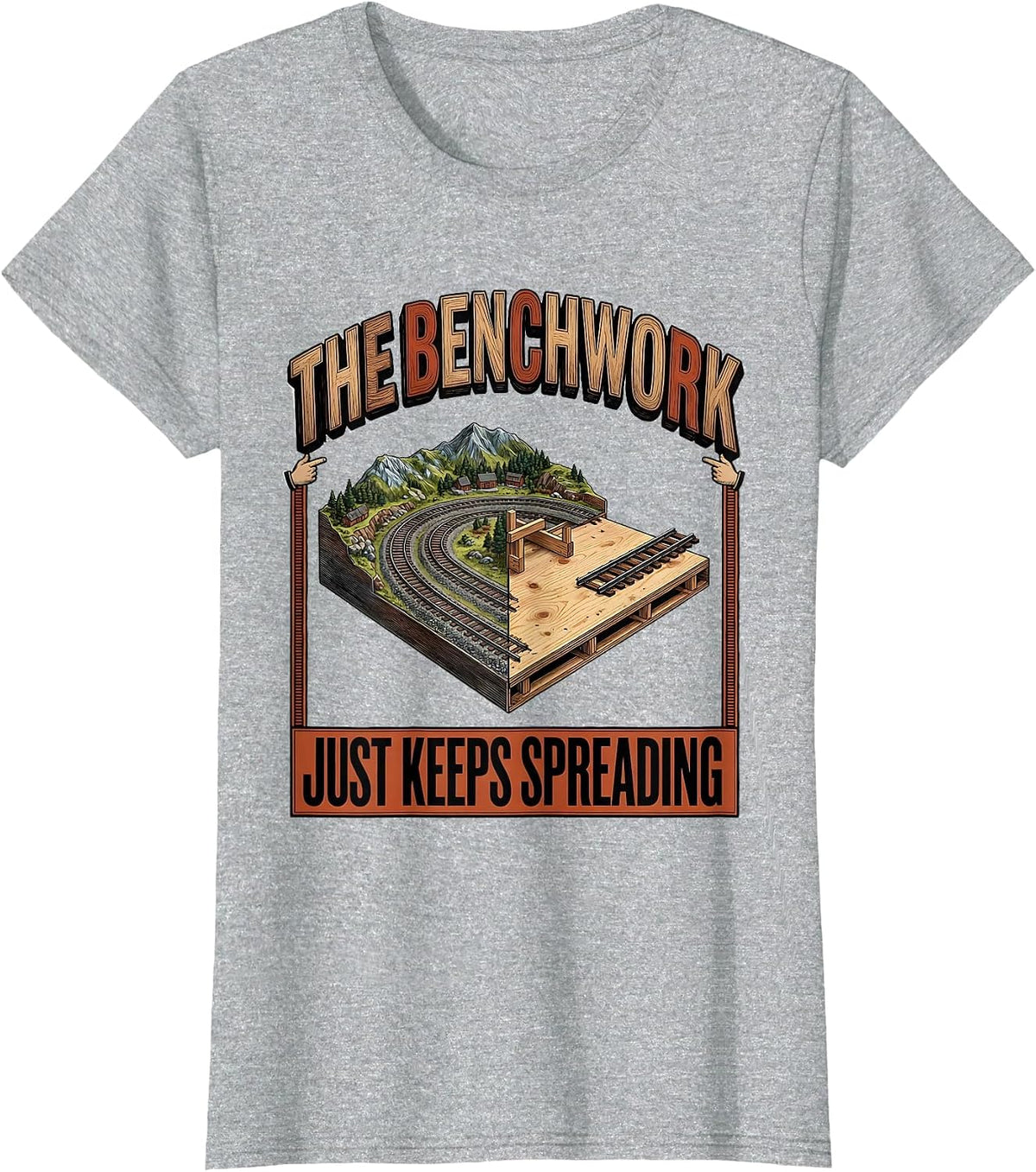 The Benchwork Just Keeps Spreading Funny Model Railroad T-Shirt - Heather Grey