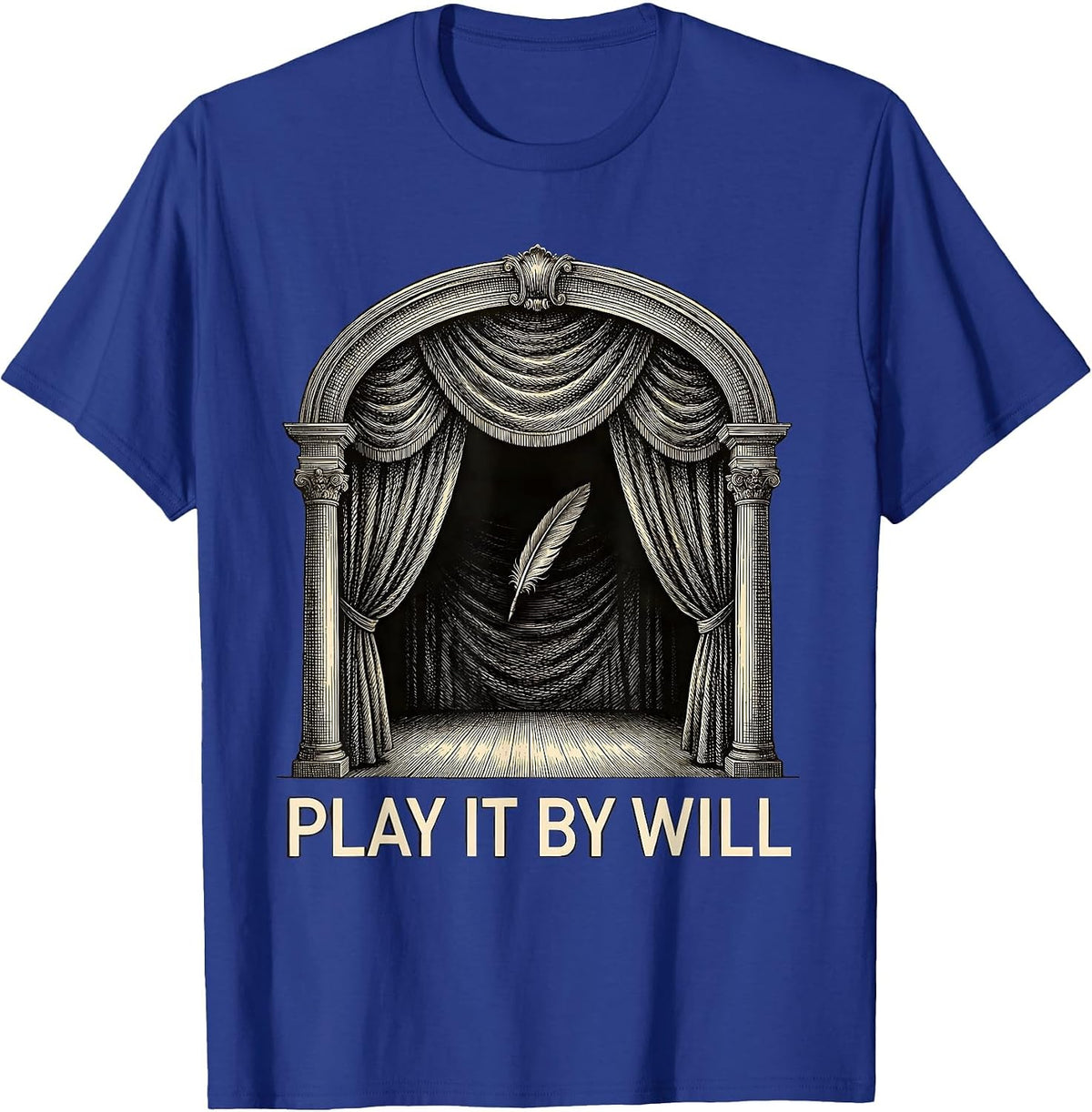 Play It By Will Vintage Shakespeare Theater Quote Gift T-Shirt - Royal Blue