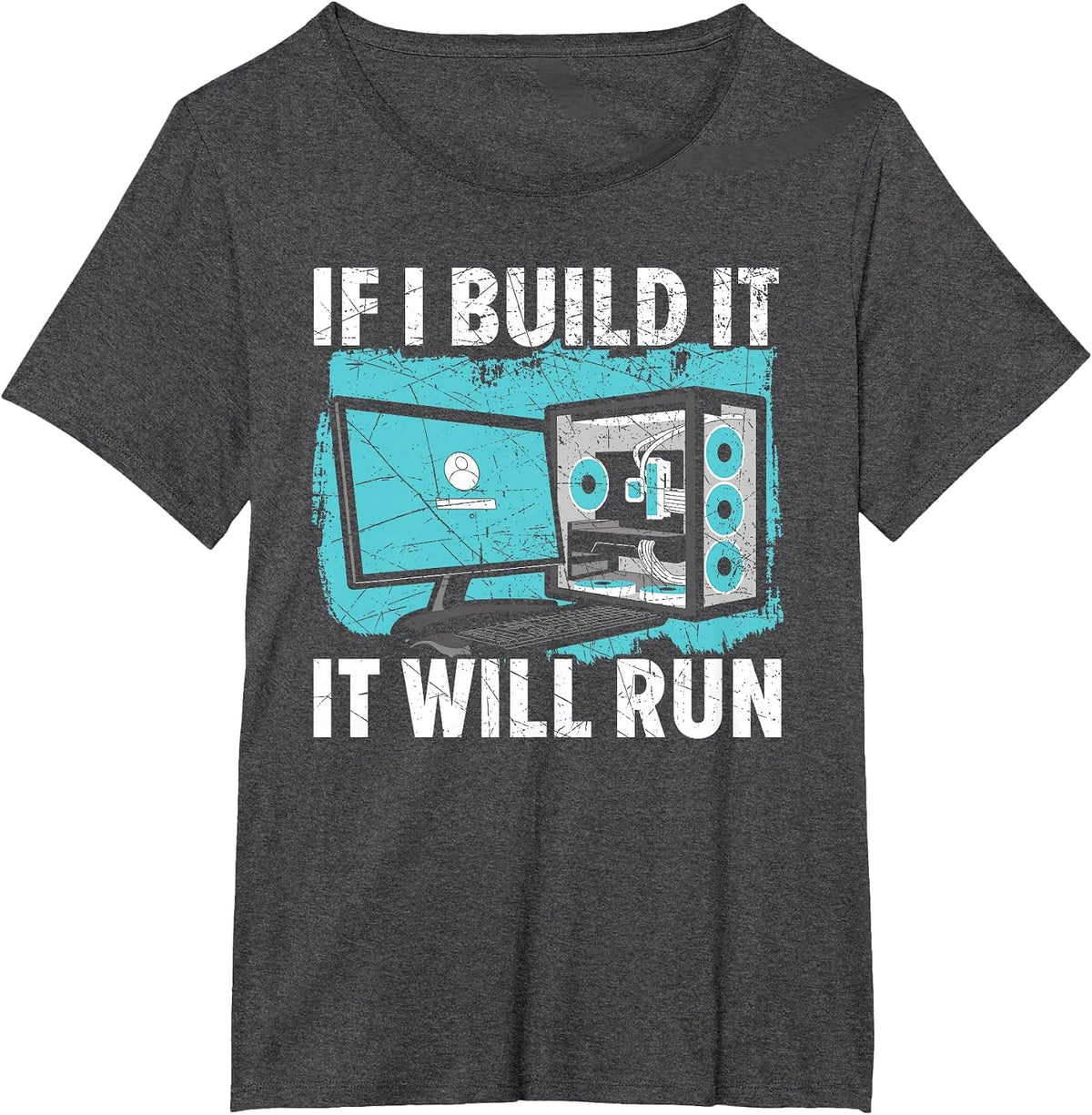 If I Build It It Will Run Computer Science Tech Support T-Shirt - Dark Heather Grey