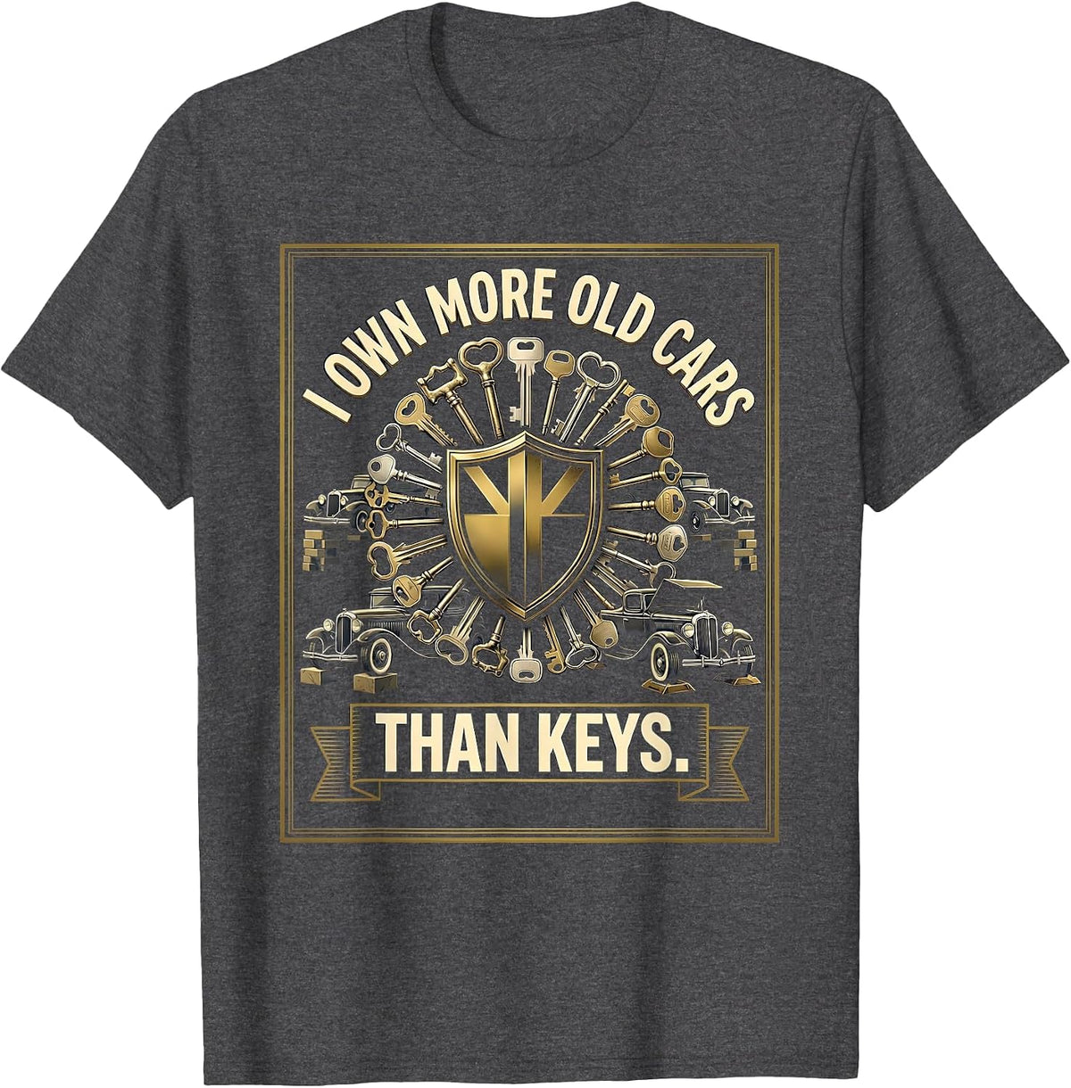 I Own More Old Cars Than Keys Funny Classic Car Guy Vintage T-Shirt - Dark Heather Grey
