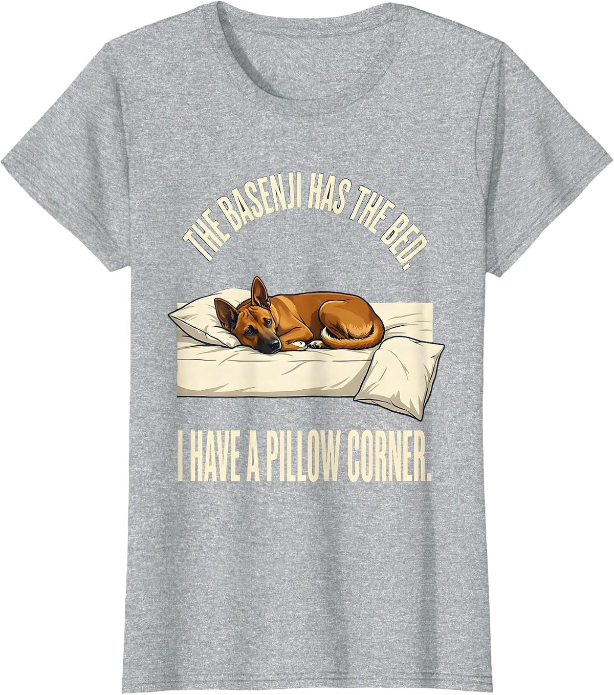 The Basenji Has The Bed. I Have A Pillow Corner Dog Lover T-Shirt - Heather Grey
