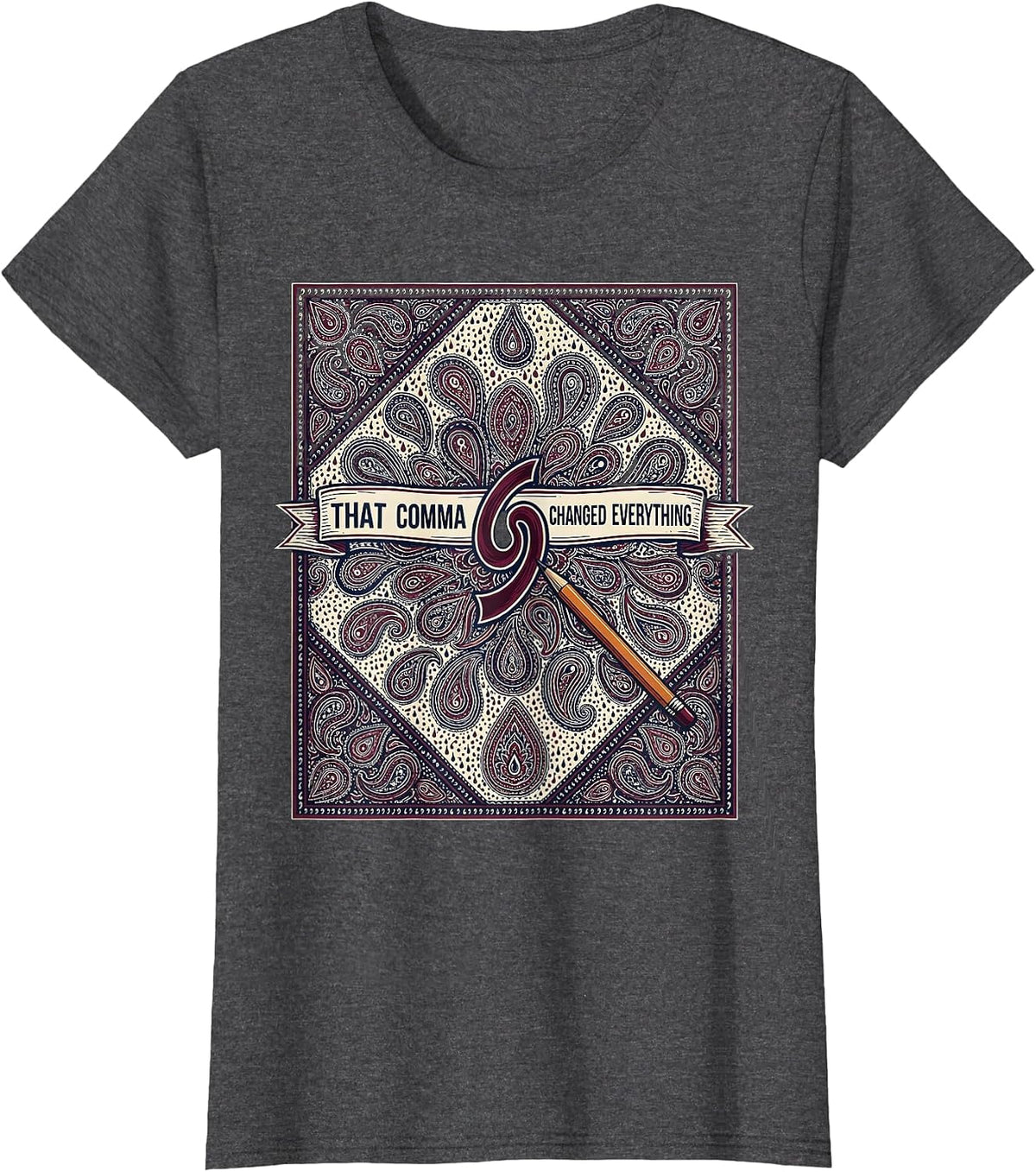 Women's That Comma Changed Everything Funny Grammar Teacher T-Shirt - Dark Heather Grey