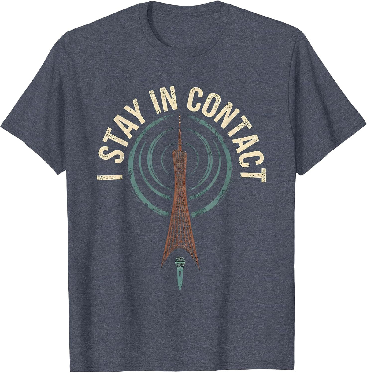 I Stay In Contact Distressed Ham Radio Operator Hobbyist T-Shirt - Heather Blue