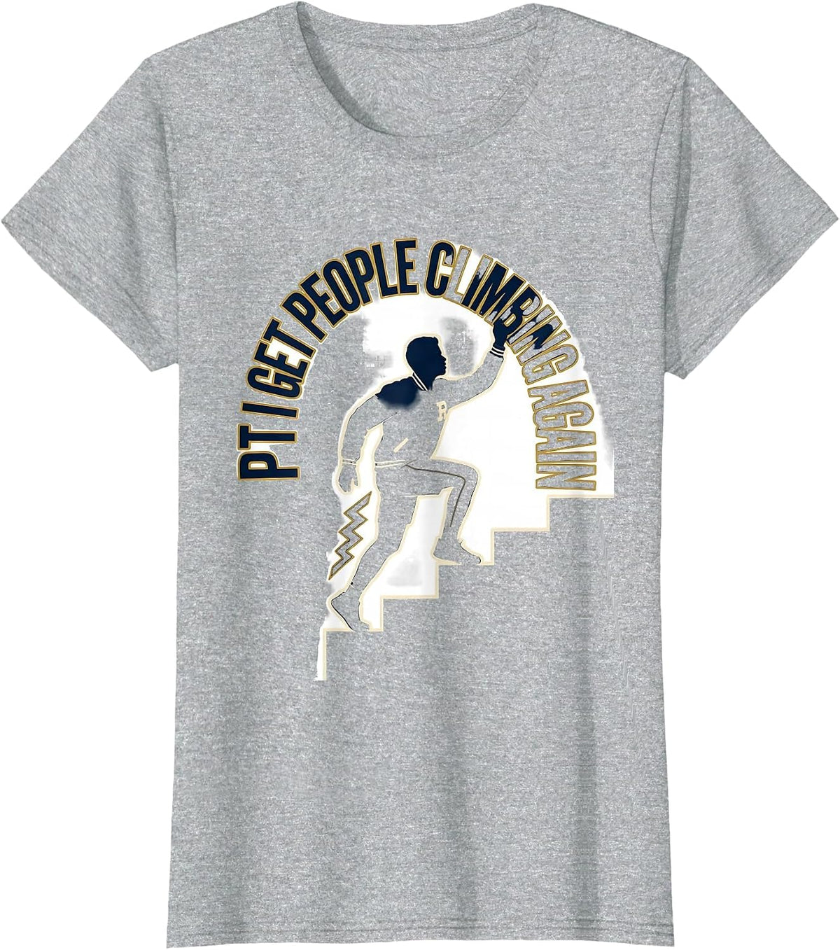Women's PT I Get People Climbing Again Sports Physical Therapy Rehab T-Shirt - Heather Grey