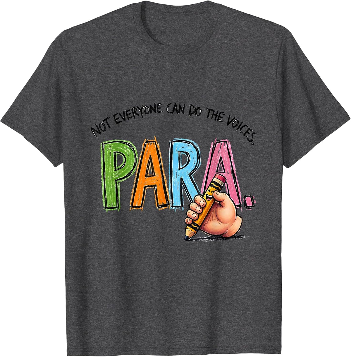 Men's Not Everyone Can Do The Voices Para Funny Paraprofessional T-Shirt - Dark Heather Grey