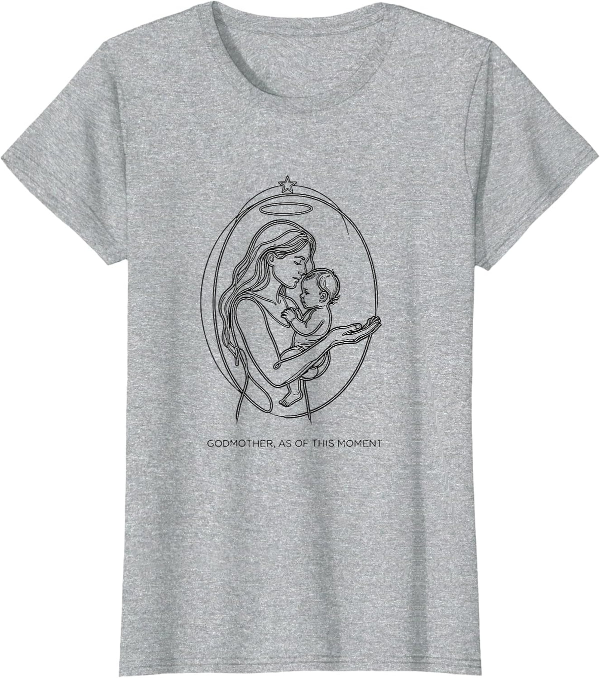 Women's Godmother As Of This Moment Family Humor Gift T-Shirt - Heather Grey