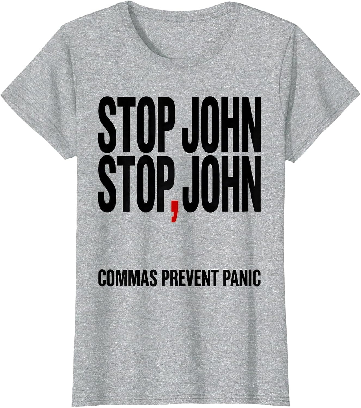 Women's Stop John Stop John Commas Prevent Panic Funny Teacher T-Shirt - Heather Grey