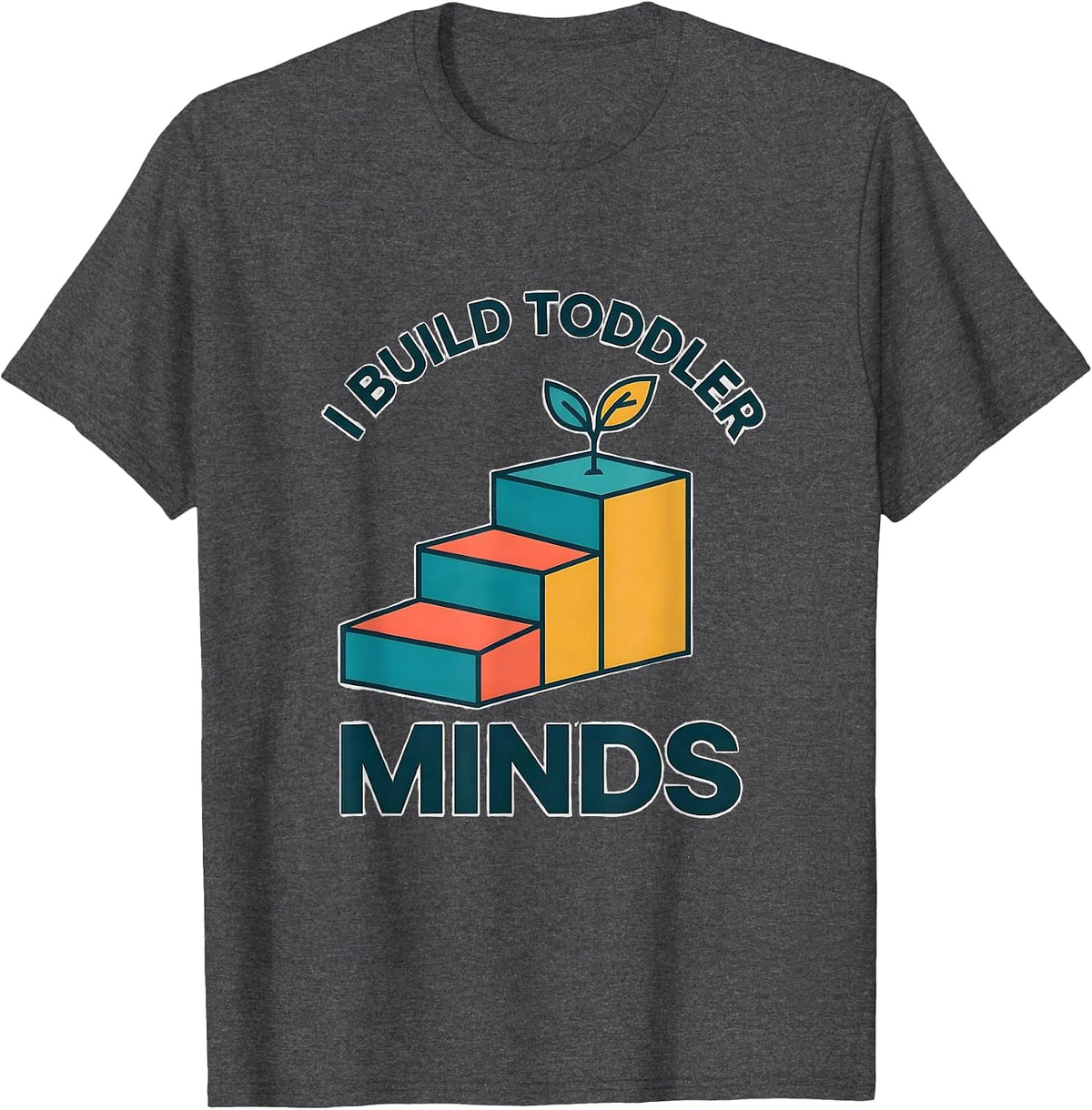 Men's I Build Toddler Minds Flat Vector Daycare Teacher Toddler T-Shirt - Dark Heather Grey