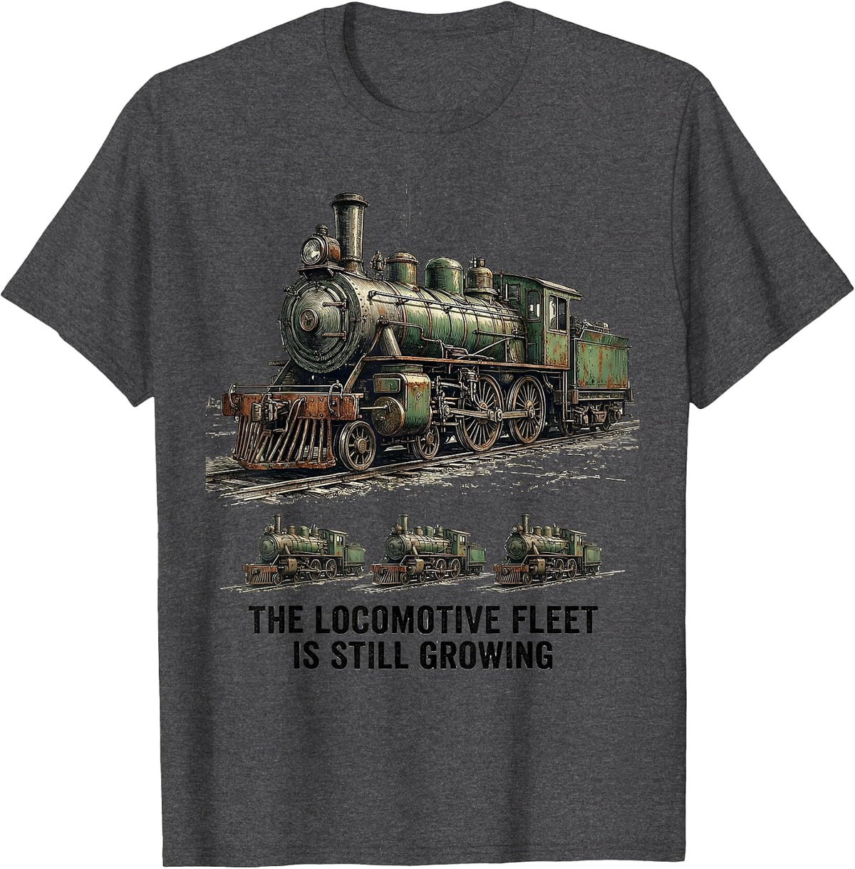 The Locomotive Fleet Is Still Growing Vintage Train T-Shirt - Dark Heather Grey