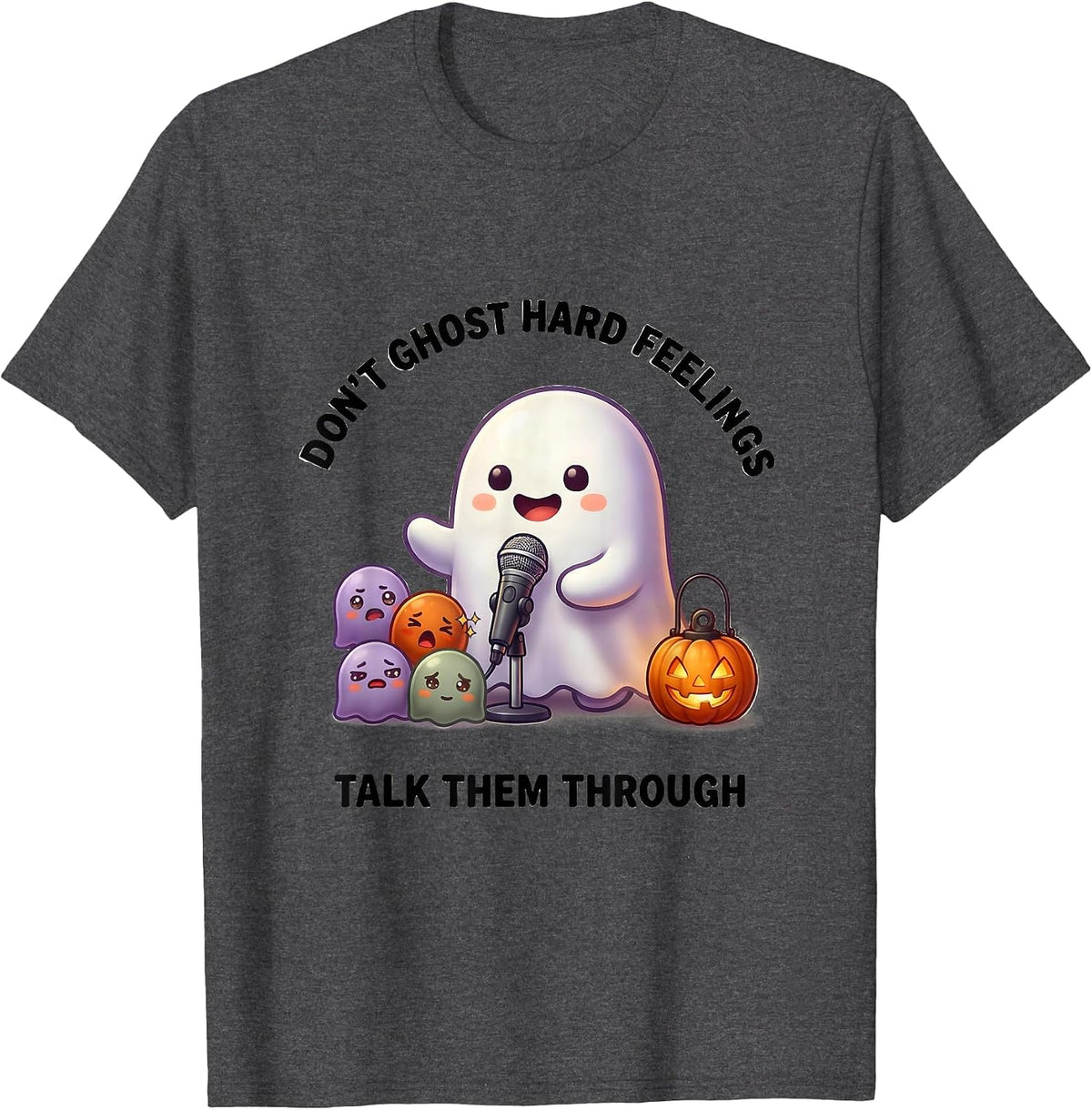 Men's Don't Ghost Hard Feelings Talk Them Through Cute Kawaii T-Shirt - Dark Heather Grey