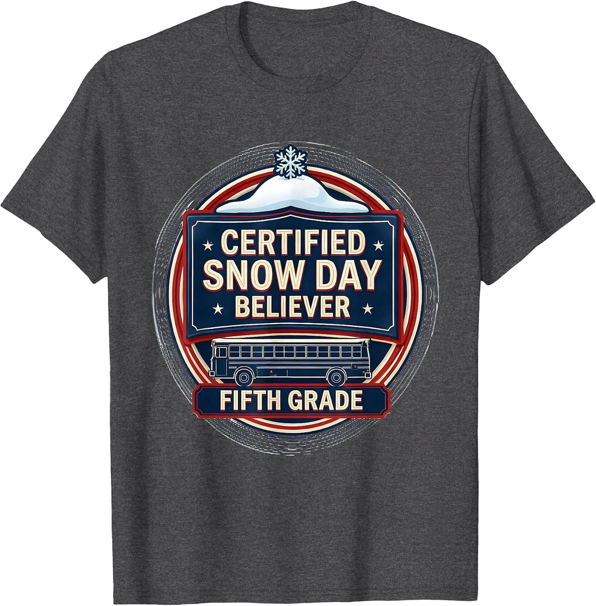Certified Snow Day Believer — Fifth Grade Teacher T-Shirt - Dark Heather Grey