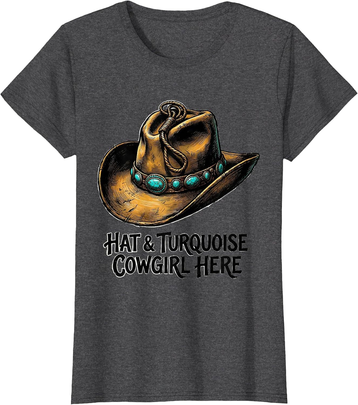 Women's Hat & Turquoise Cowgirl Here Western Rodeo Country Pride T-Shirt - Dark Heather Grey