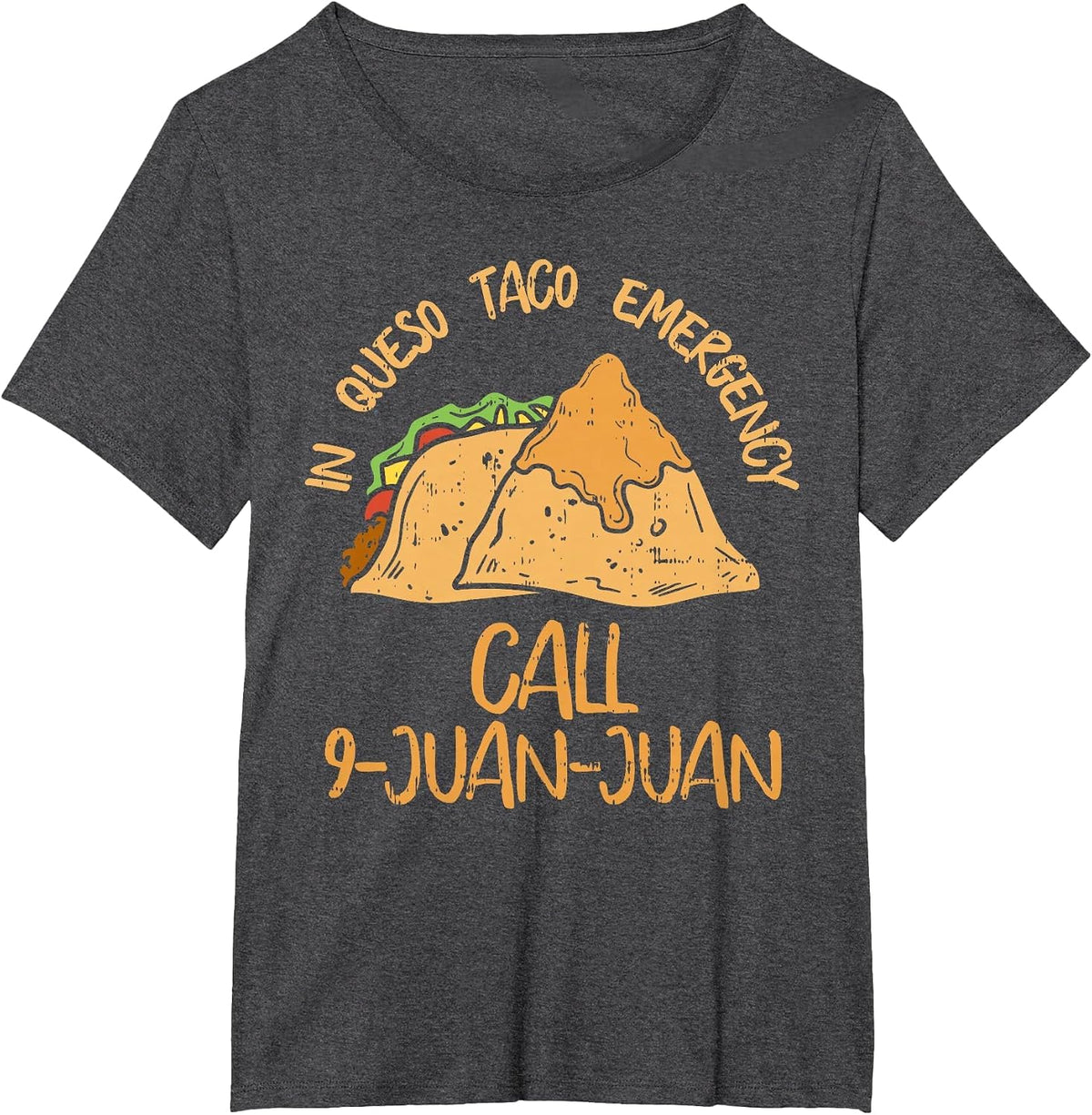 in Queso Emergency Cinco De Mayo Taco Call 9 Juan Mexican T-Shirt - Dark Heather Grey