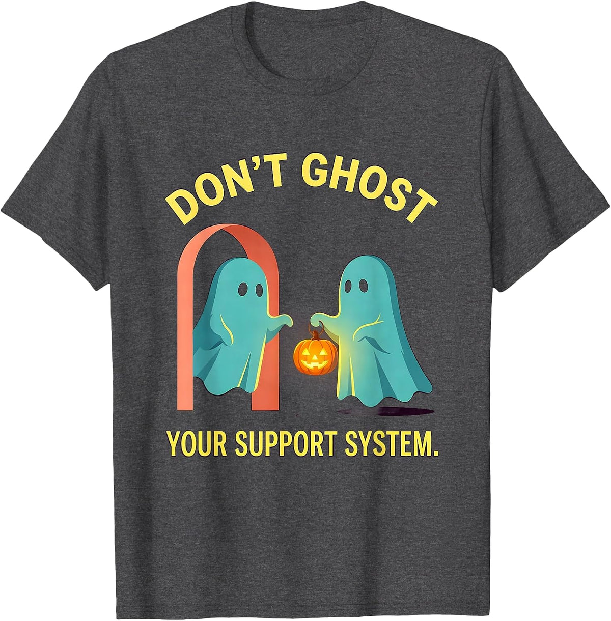Don't Ghost Your Support System Halloween Mental Health T-Shirt - Dark Heather Grey