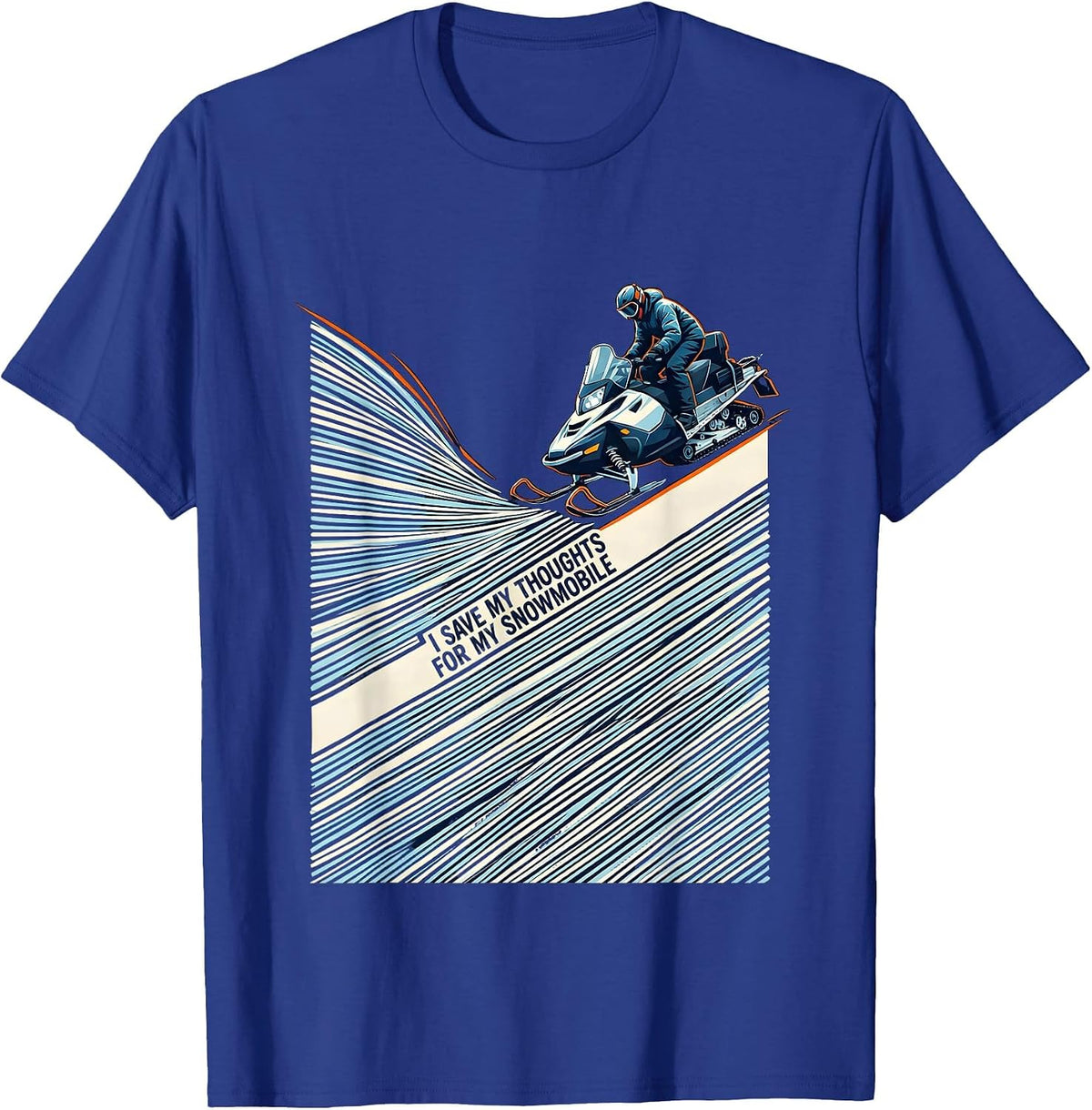 I Save My Thoughts For My Snowmobile Funny Snowmobile Rider T-Shirt - Royal Blue