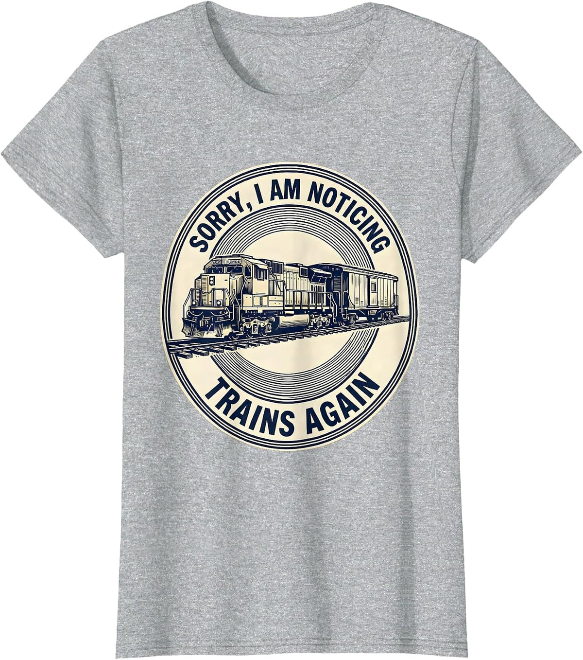 Women's Sorry, I Am Noticing Trains Again Funny Train Enthusiast T-Shirt - Heather Grey