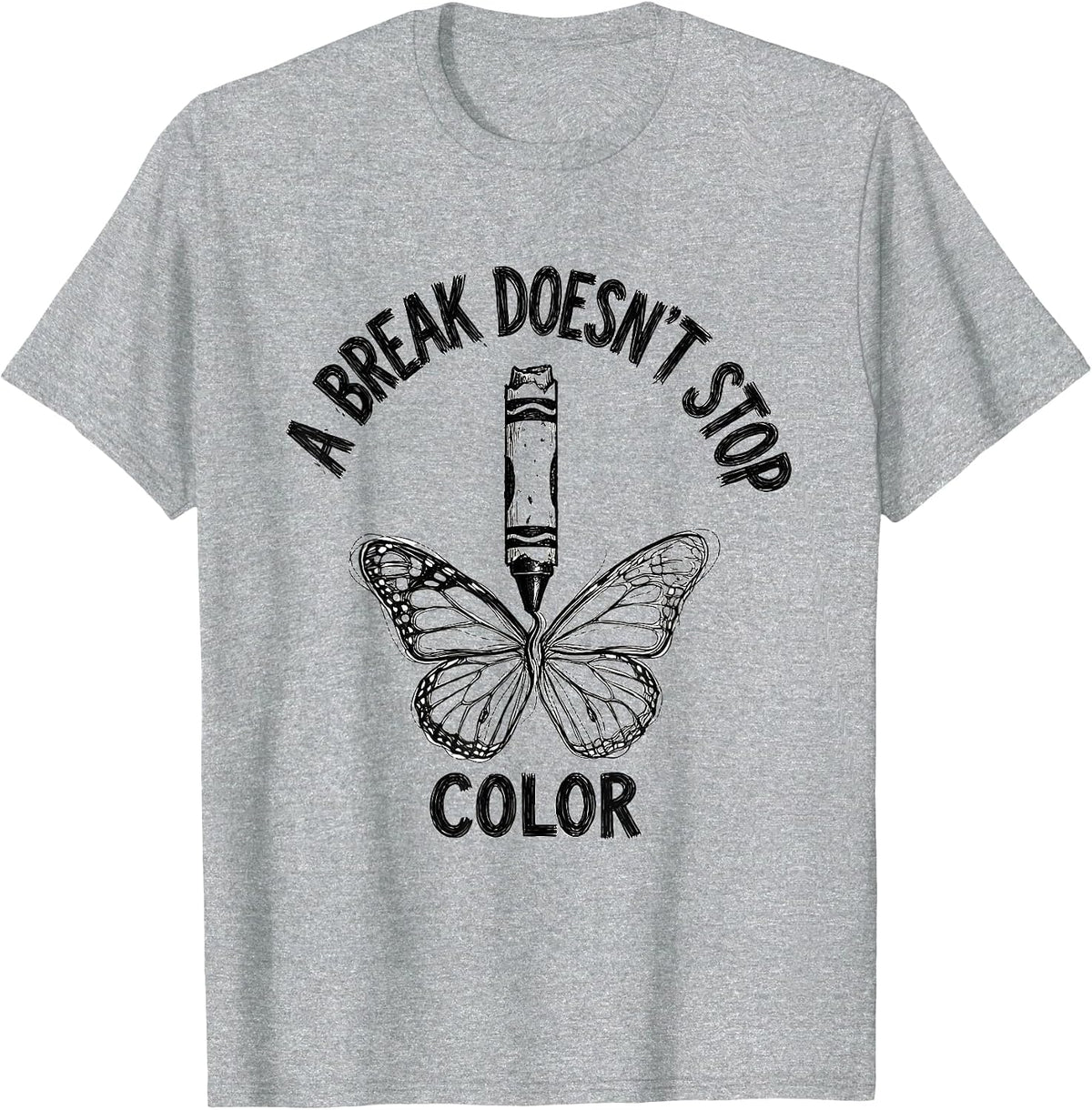 Men's A Break Doesn't Stop Color Mental Health Awareness Support T-Shirt - Heather Grey