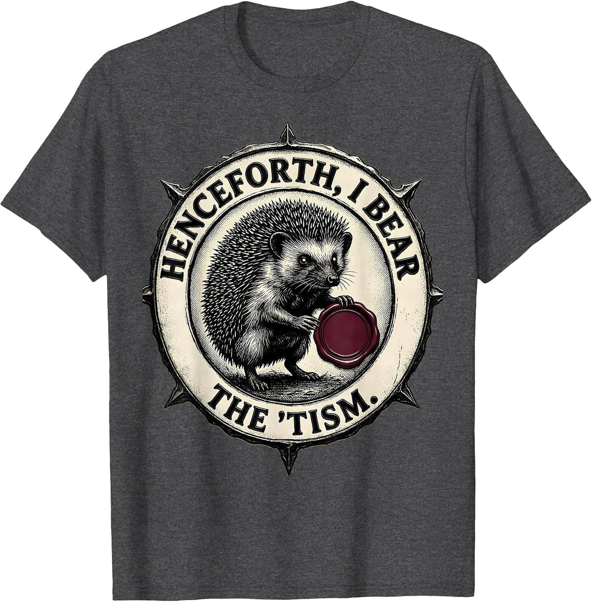 Men's Henceforth I Bear The Tism Gothic Autism Meme Humor T-Shirt - Dark Heather Grey