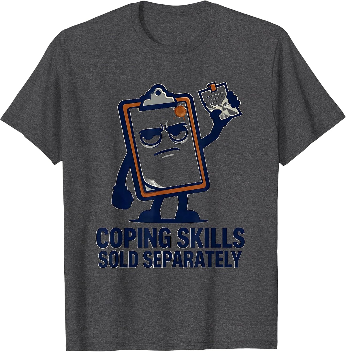 Men's Coping Skills Sold Separately Sarcastic Mental Health Humor T-Shirt - Dark Heather Grey