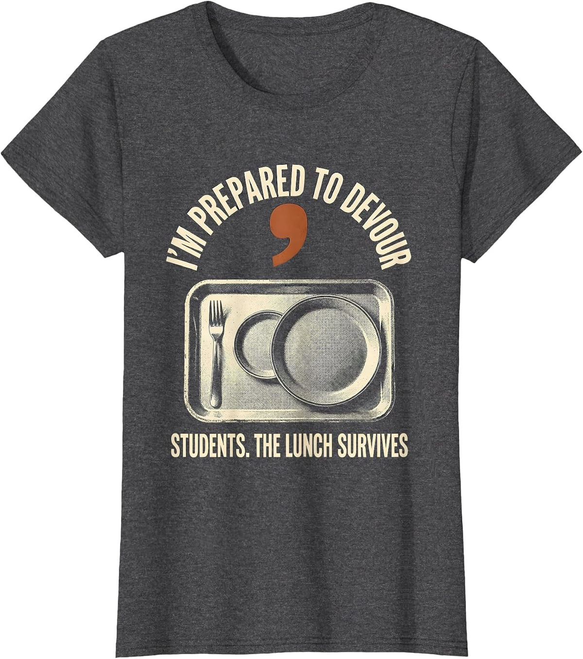 Women's I'm Prepared To Devour, Students Funny Grammar Teacher T-Shirt - Dark Heather Grey