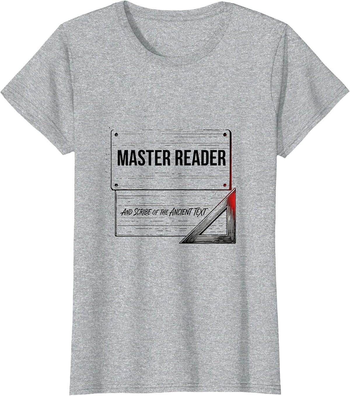 Women's Master Reader And Scribe Of The Ancient Text Funny T-Shirt - Heather Grey