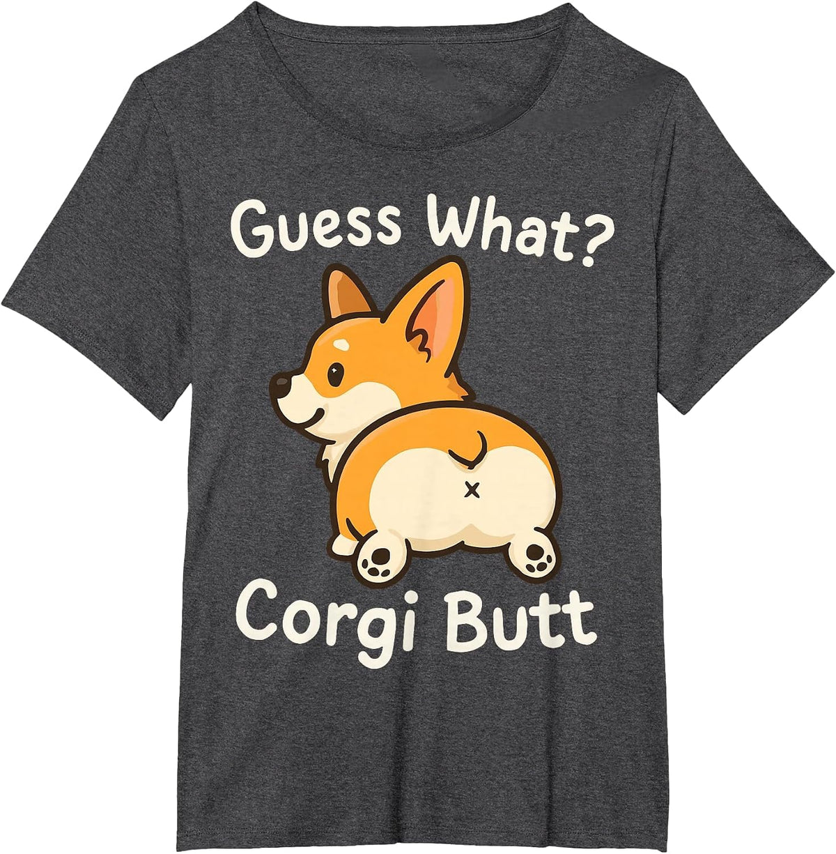 Guess What Corgi Butt T-Shirt - Dark Heather Grey
