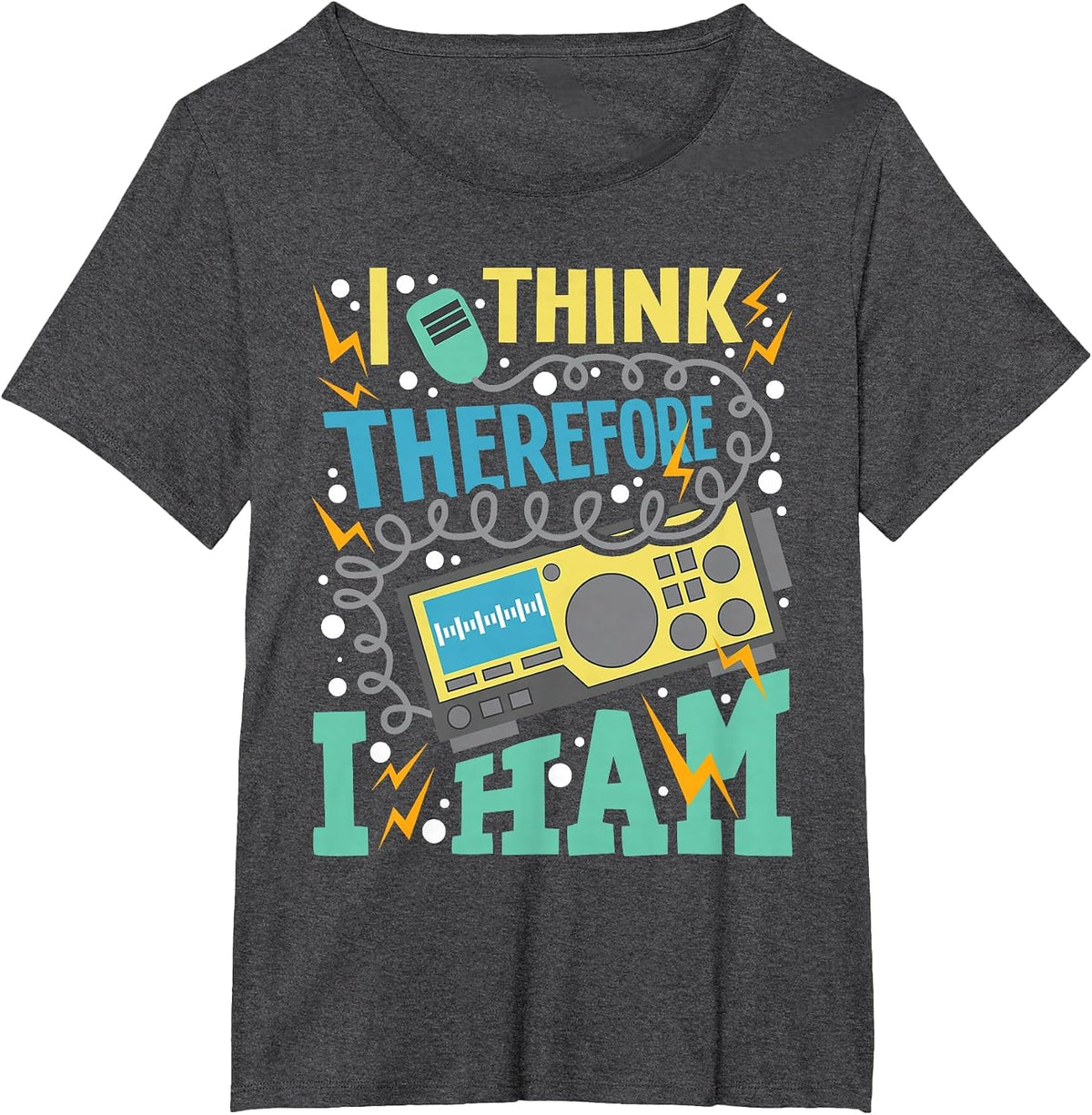 I Think Therefore I Ham - Ham Radio Amateur Radio Operator T-Shirt - Dark Heather Grey