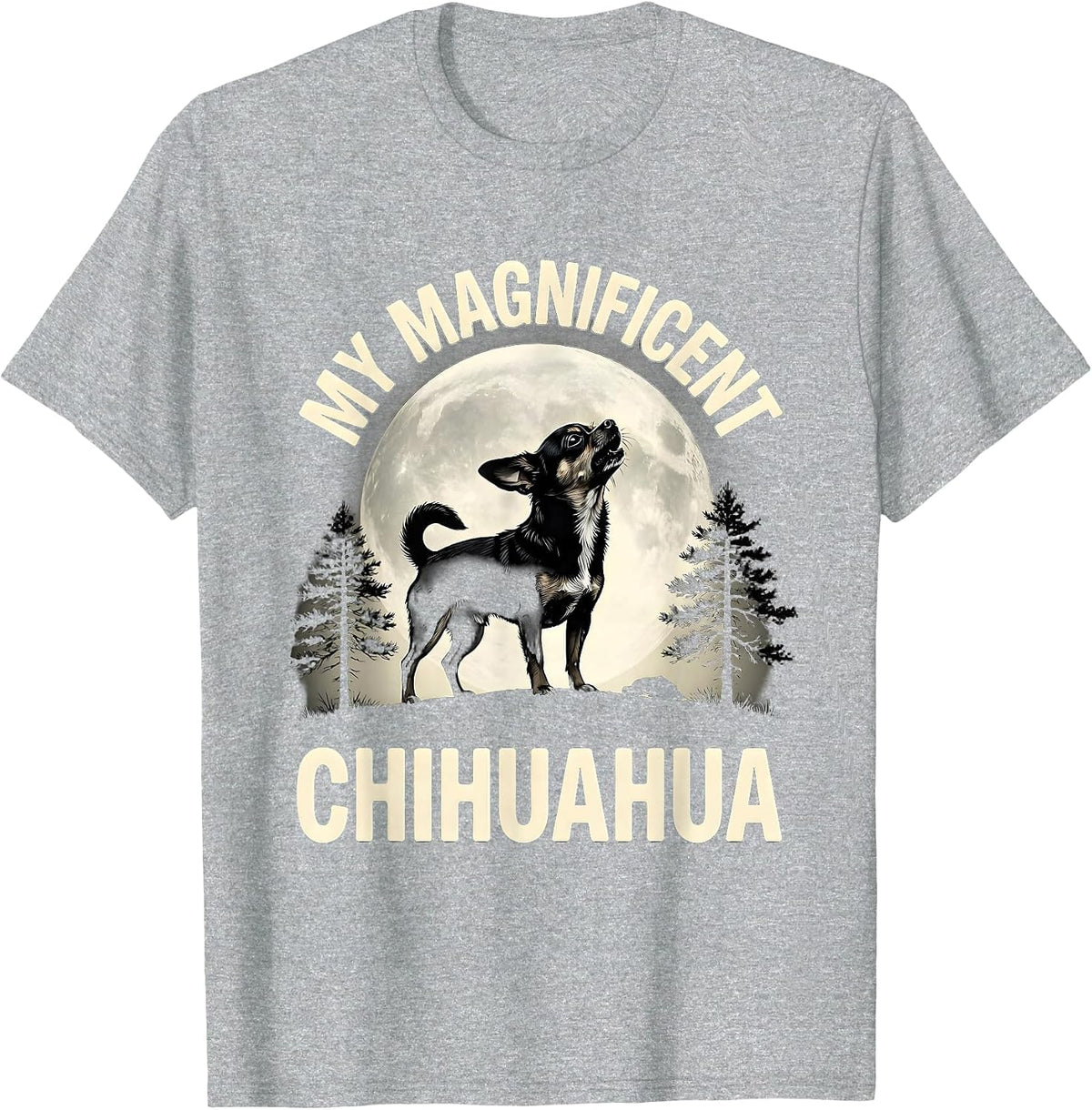 Men's MY MAGNIFICENT CHIHUAHUA Funny Chihuahua Dog Breed Humor T-Shirt - Heather Grey