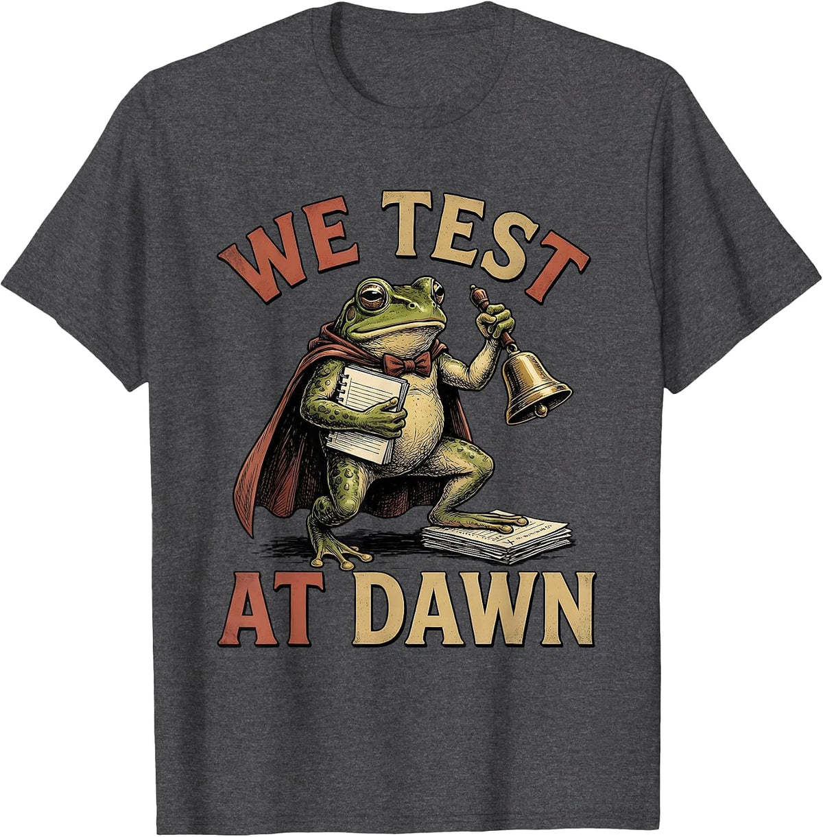 Men's We Test At Dawn Funny Frog Teacher Back To School Humor T-Shirt - Dark Heather Grey