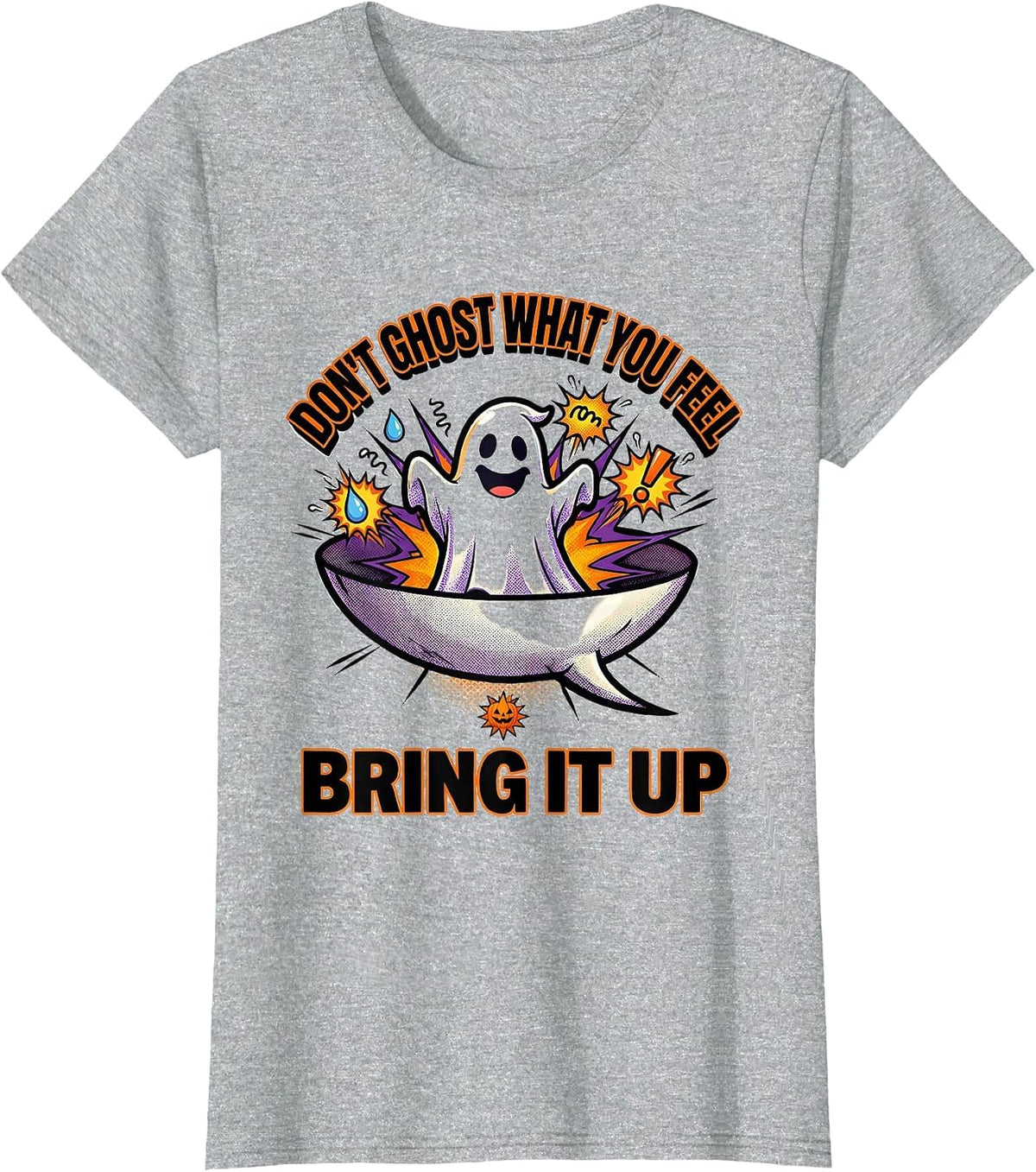 Women's Don't Ghost What You Feel Bring It Up Halloween T-Shirt - Heather Grey
