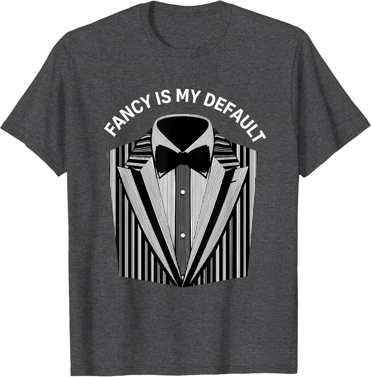 Men's Fancy Is My Default Tuxedo Style Design T-Shirt - Dark Heather Grey