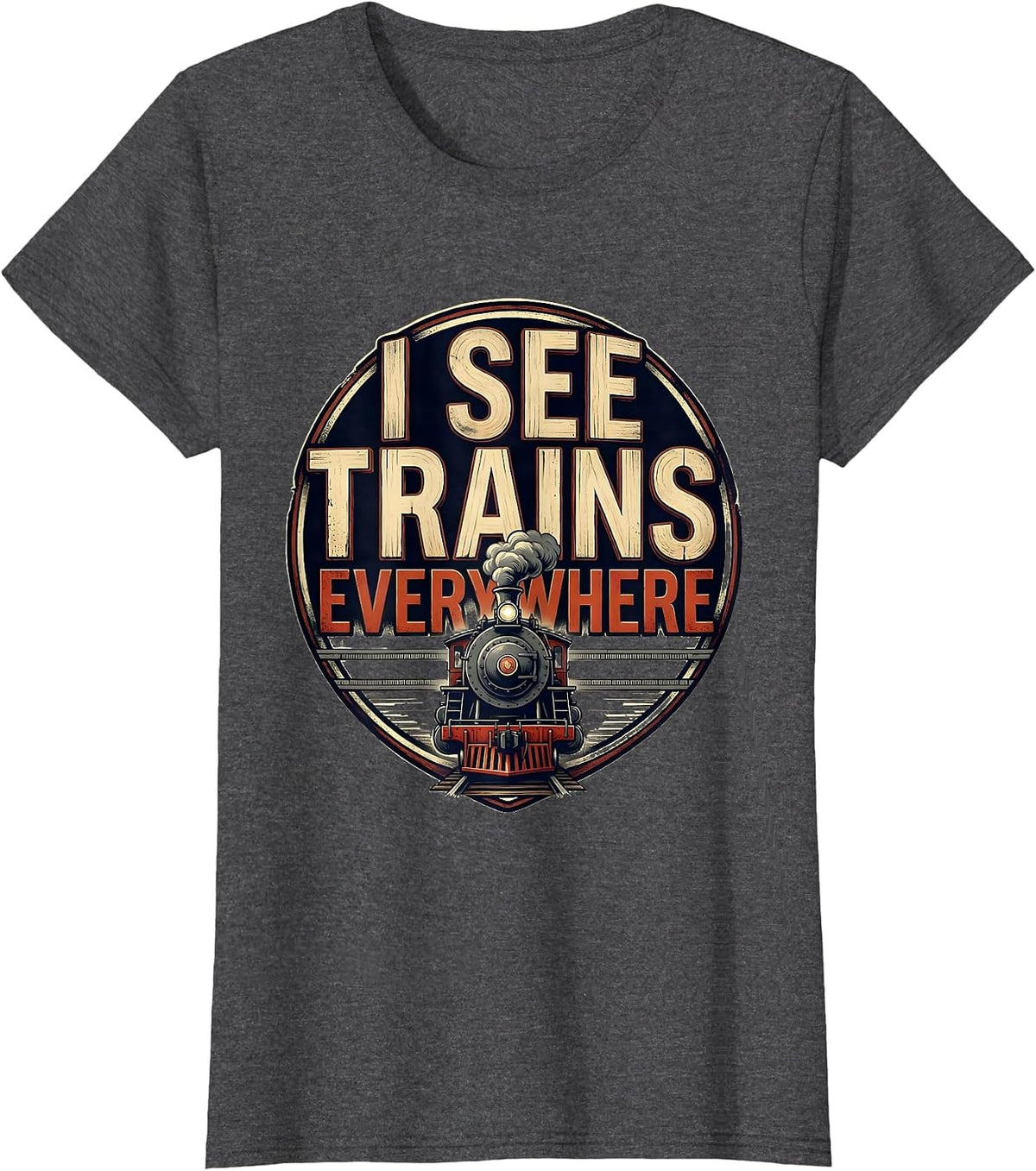 Women's I See Trains Everywhere Funny Train Enthusiast Locomotive T-Shirt - Dark Heather Grey