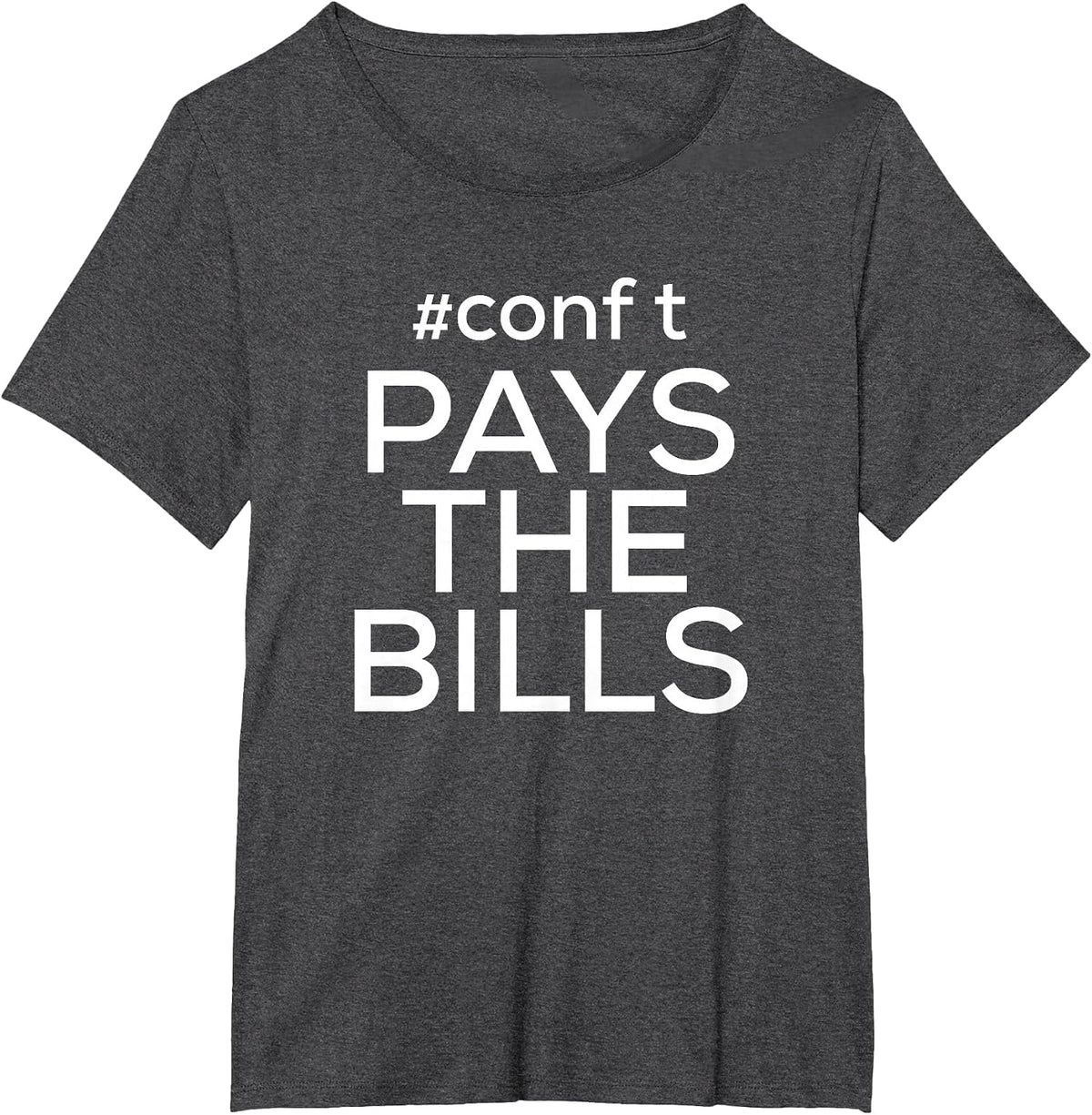 Conf t Pays The Bills Networking T Shirt T-Shirt - Dark Heather Grey