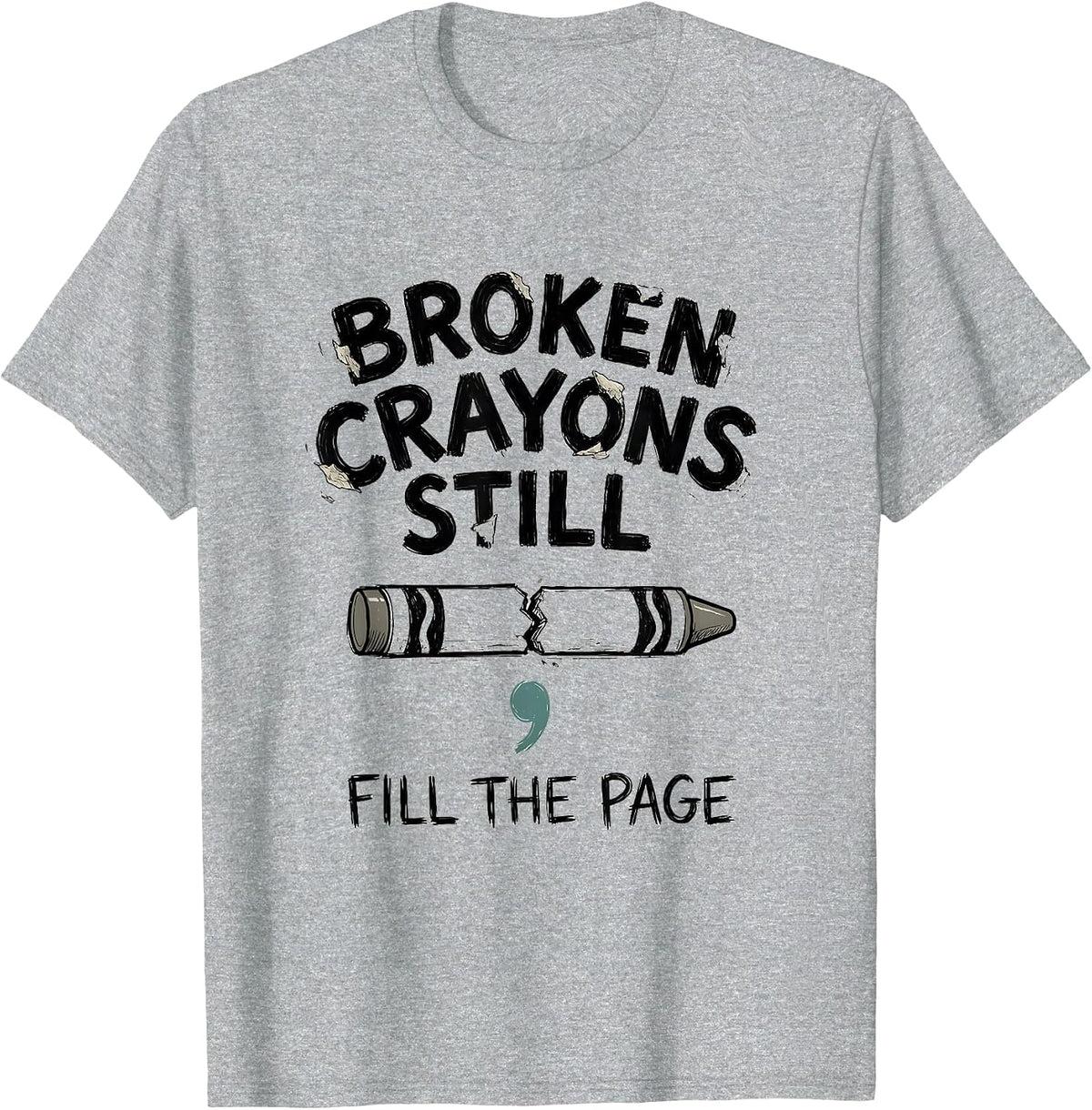Men's Broken Crayons Still Fill The Page Mental Health Awareness T-Shirt - Heather Grey