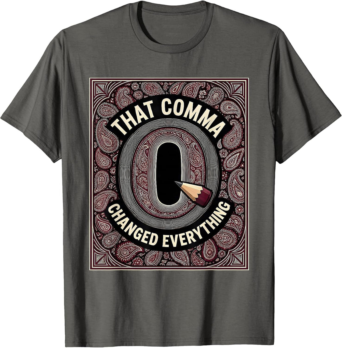 That Comma Changed Everything Funny Grammar Teacher T-Shirt - Asphalt Grey