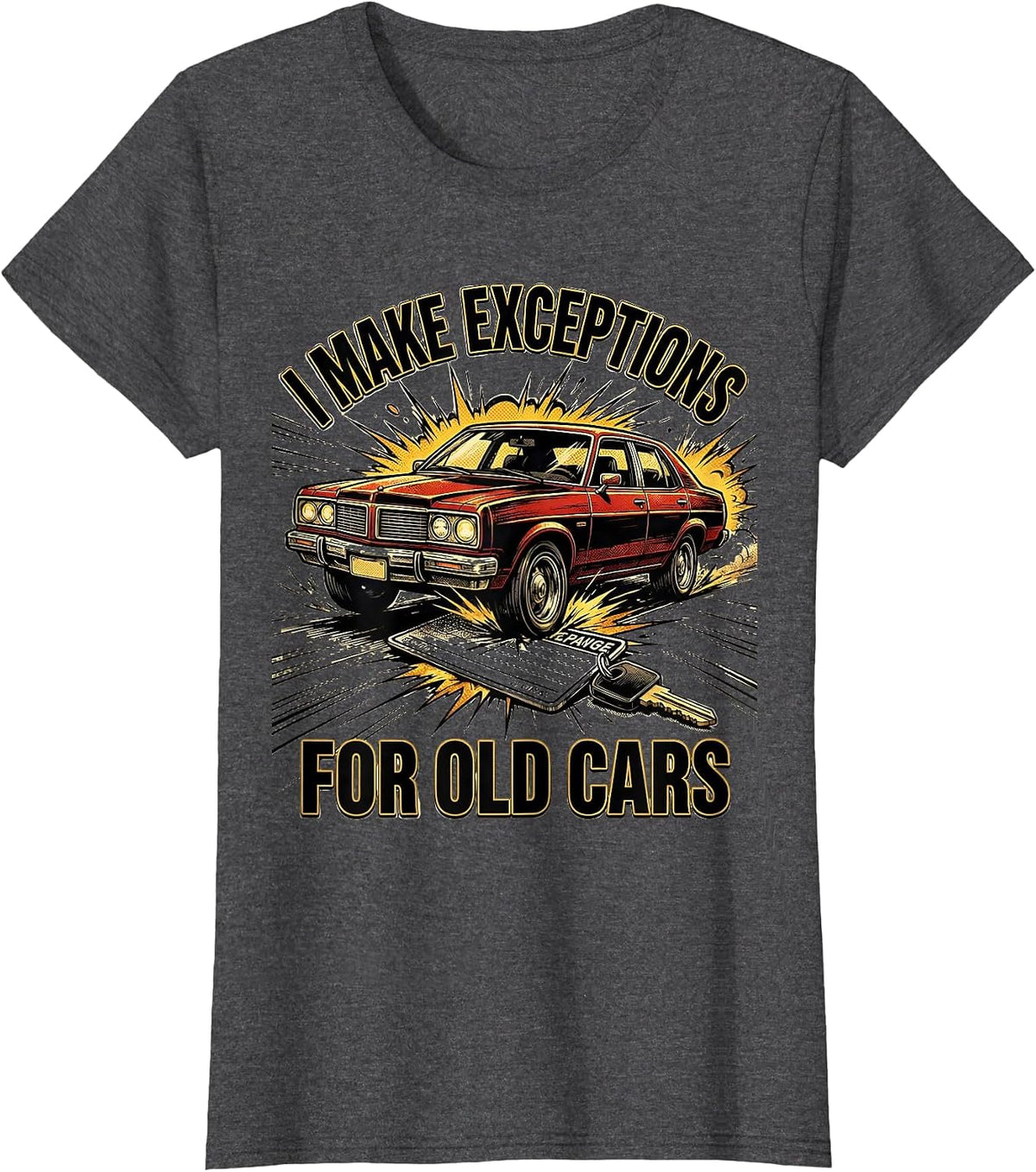 Women's I Make Exceptions For Old Cars Funny Classic Car Guy Vintage T-Shirt - Dark Heather Grey