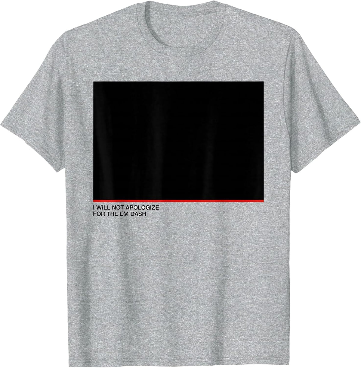 Men's I Will Not Apologize For The Em Dash Funny Grammar Teacher T-Shirt - Heather Grey