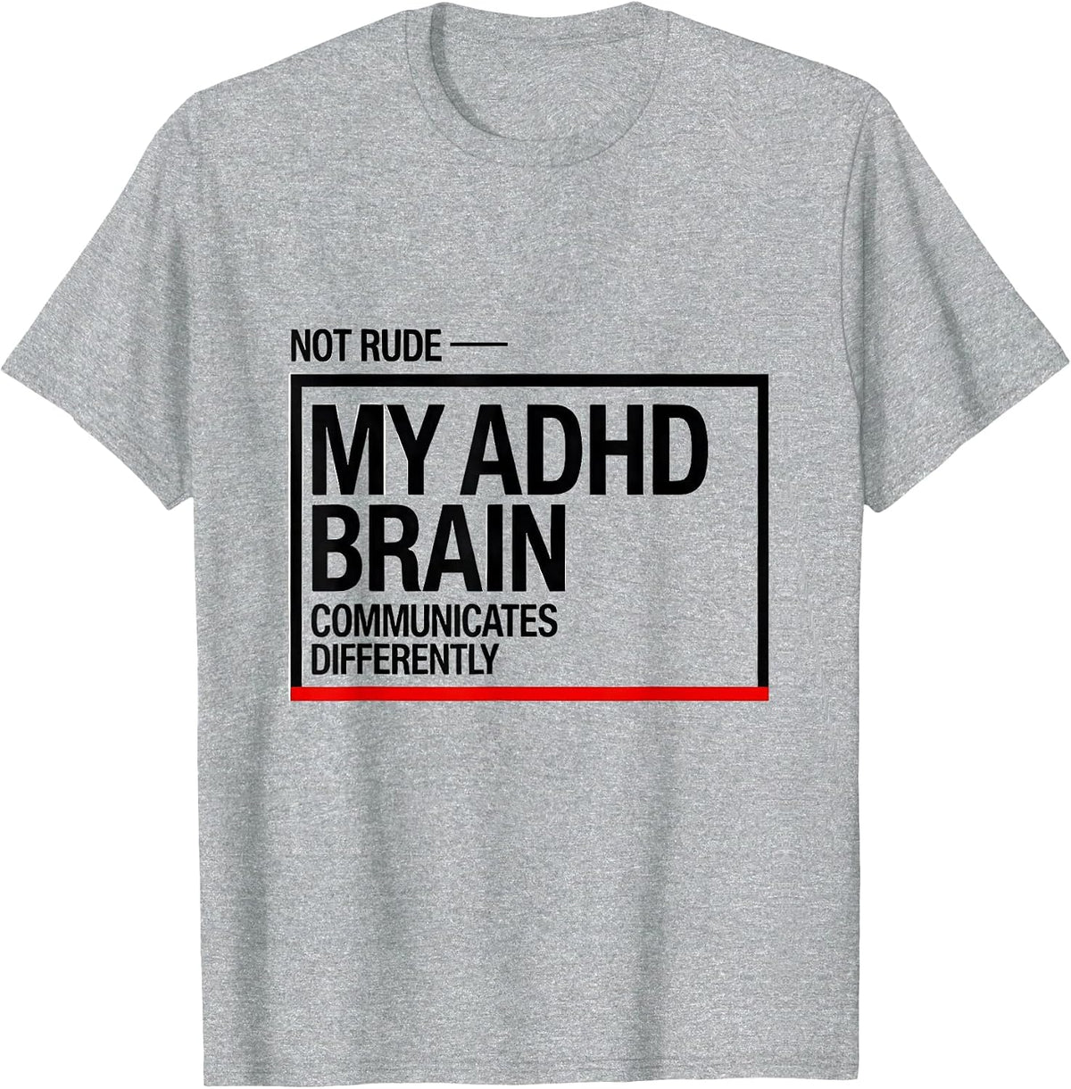 Men's Not Rude My ADHD Brain Communicates Differently T-Shirt - Heather Grey