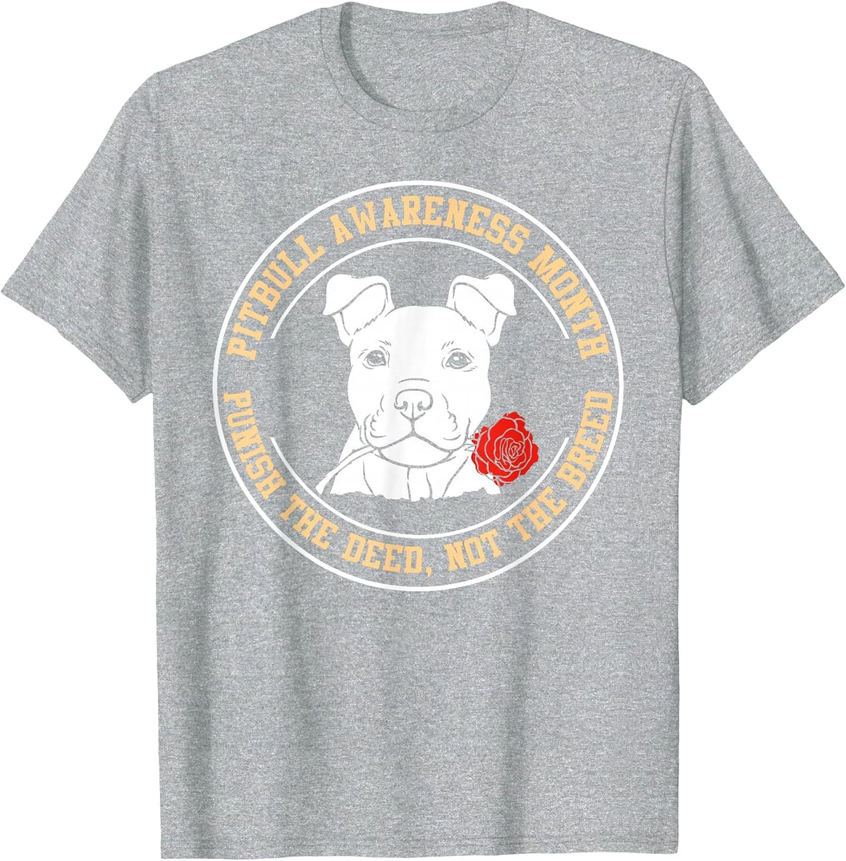 Pitbull Awareness Month - Ban The Deed, Not The Breed T-Shirt - Heather Grey
