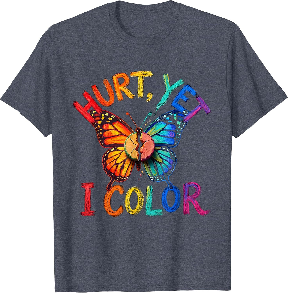 Hurt, Yet I Color Mental Health Awareness Support T-Shirt - Heather Blue