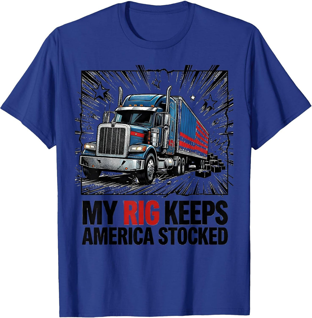 Men's My Rig Keeps America Stocked Patriotic Semi Truck Driver T-Shirt - Royal Blue