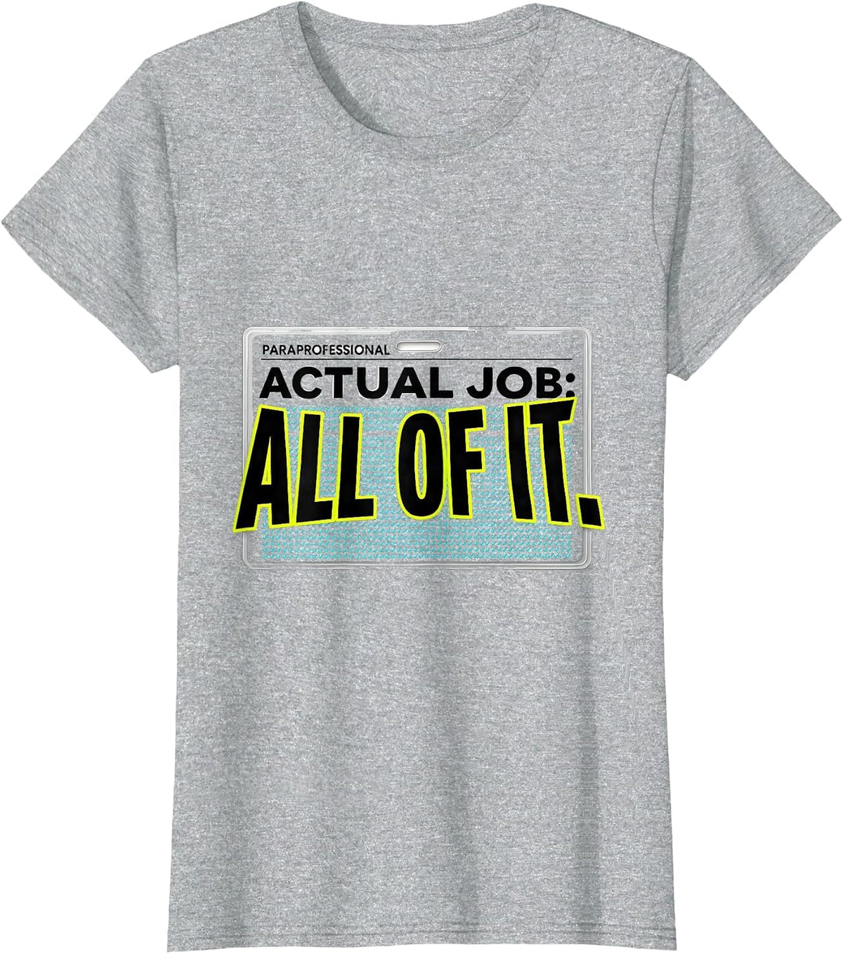 Paraprofessional Actual Job All Of It Back To School T-Shirt - Heather Grey