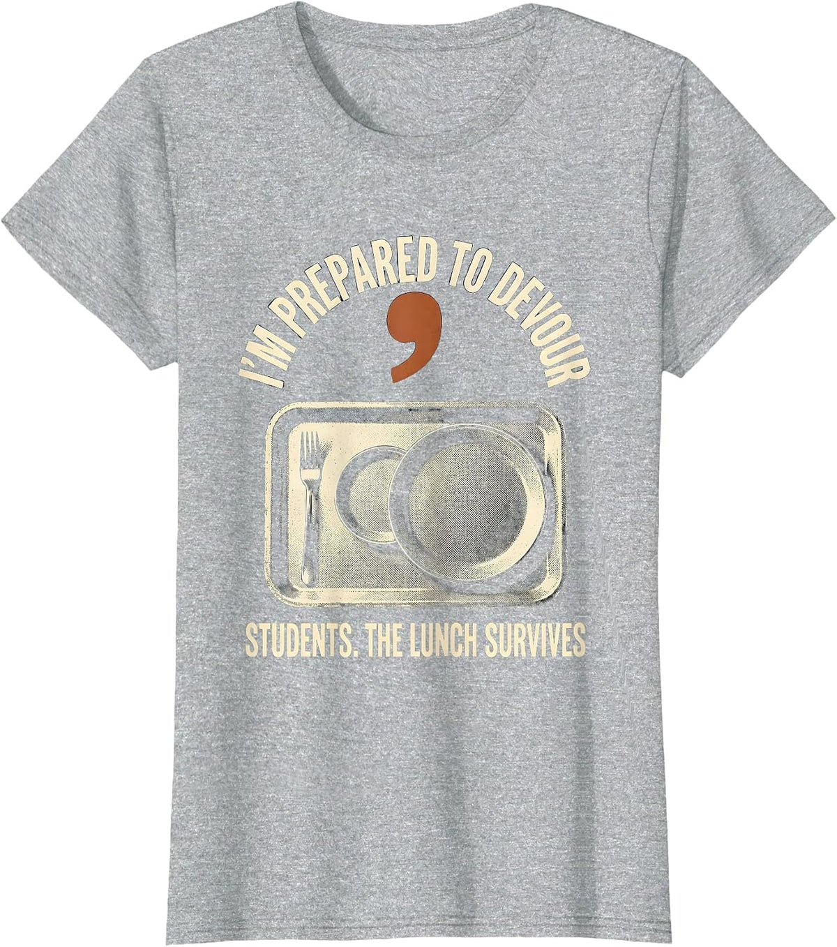 Women's I'm Prepared To Devour, Students Funny Grammar Teacher T-Shirt - Heather Grey