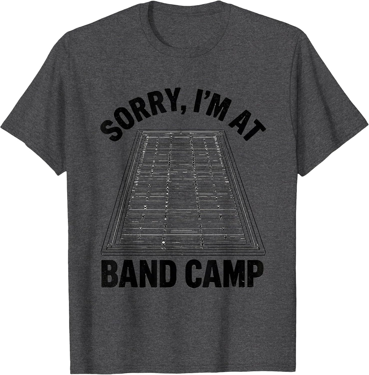 Men's Sorry, I'm At Band Camp Funny Marching Band Member Gift T-Shirt - Dark Heather Grey