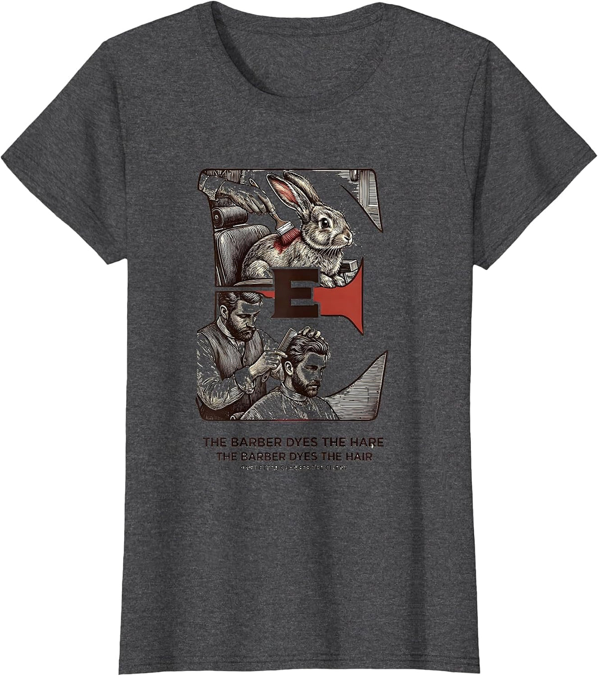 Women's The Barber Dyes The Hare Funny Grammar Teacher Punctuation T-Shirt - Dark Heather Grey