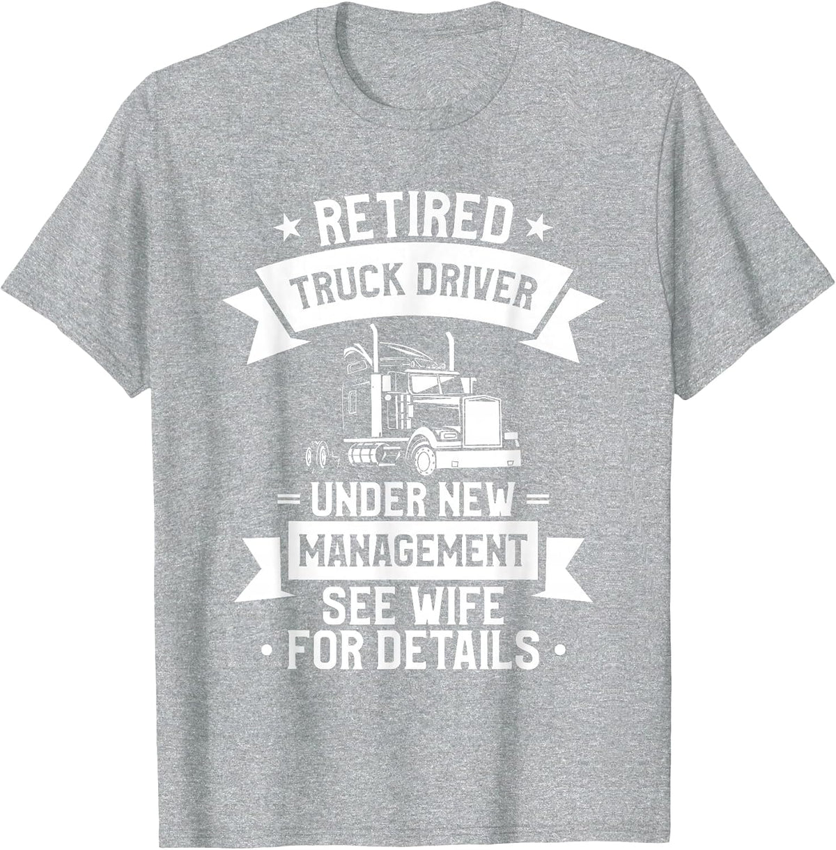 Retired Trucker Funny Retirement Quote T-Shirt - Heather Grey
