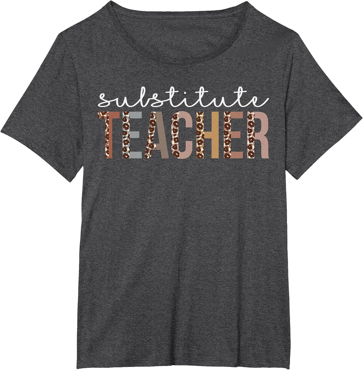 Substitute Teacher Leopard Appreciation for Women for Work T-Shirt - Dark Heather Grey