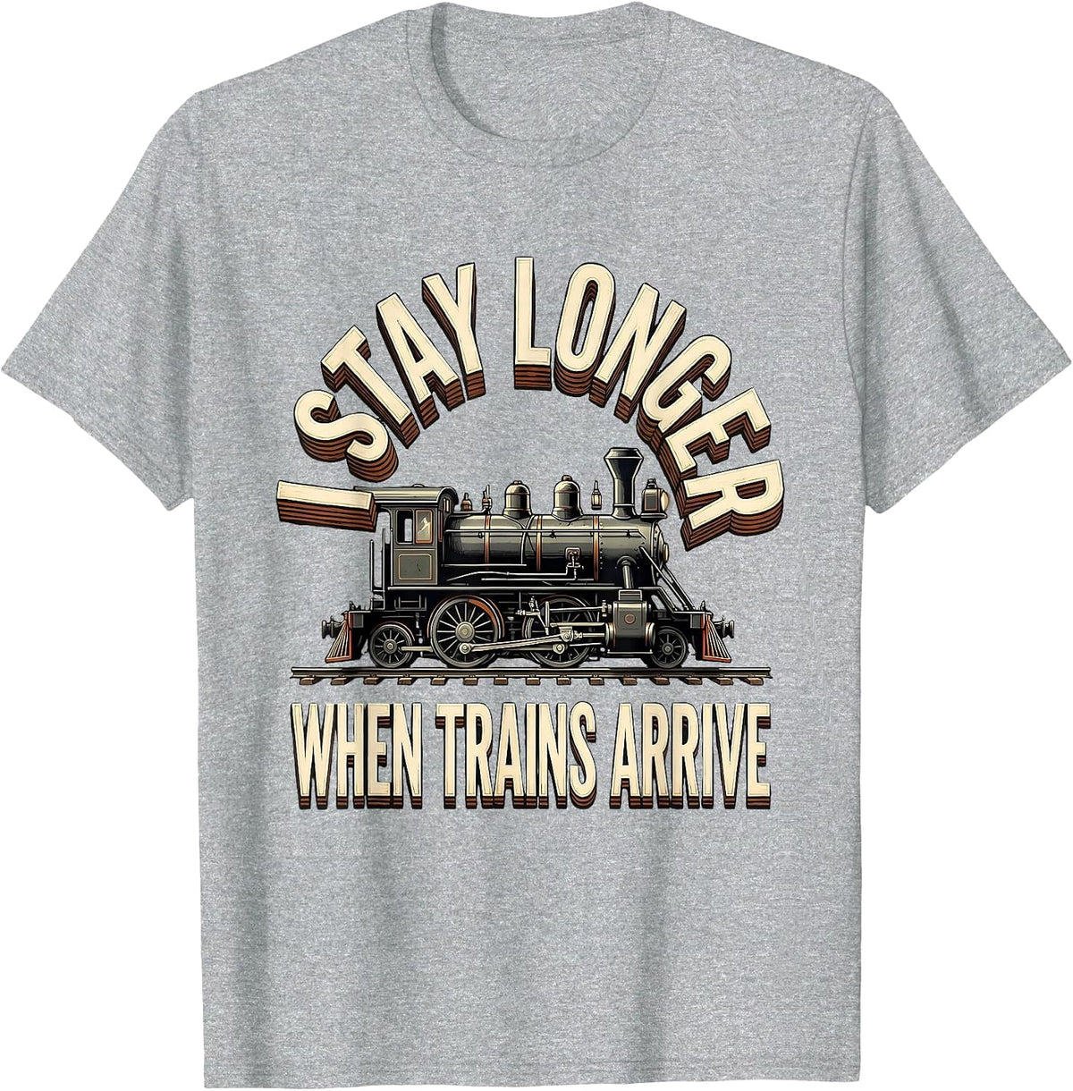 Men's I Stay Longer When Trains Arrive Funny Train Enthusiast Gift T-Shirt - Heather Grey