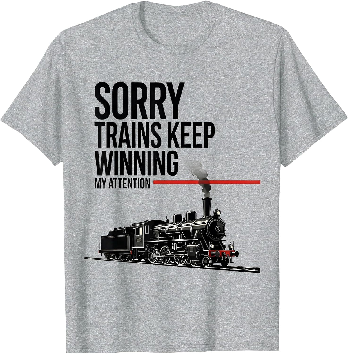 Men's Sorry, Trains Keep Winning My Attention Steam Train T-Shirt - Heather Grey