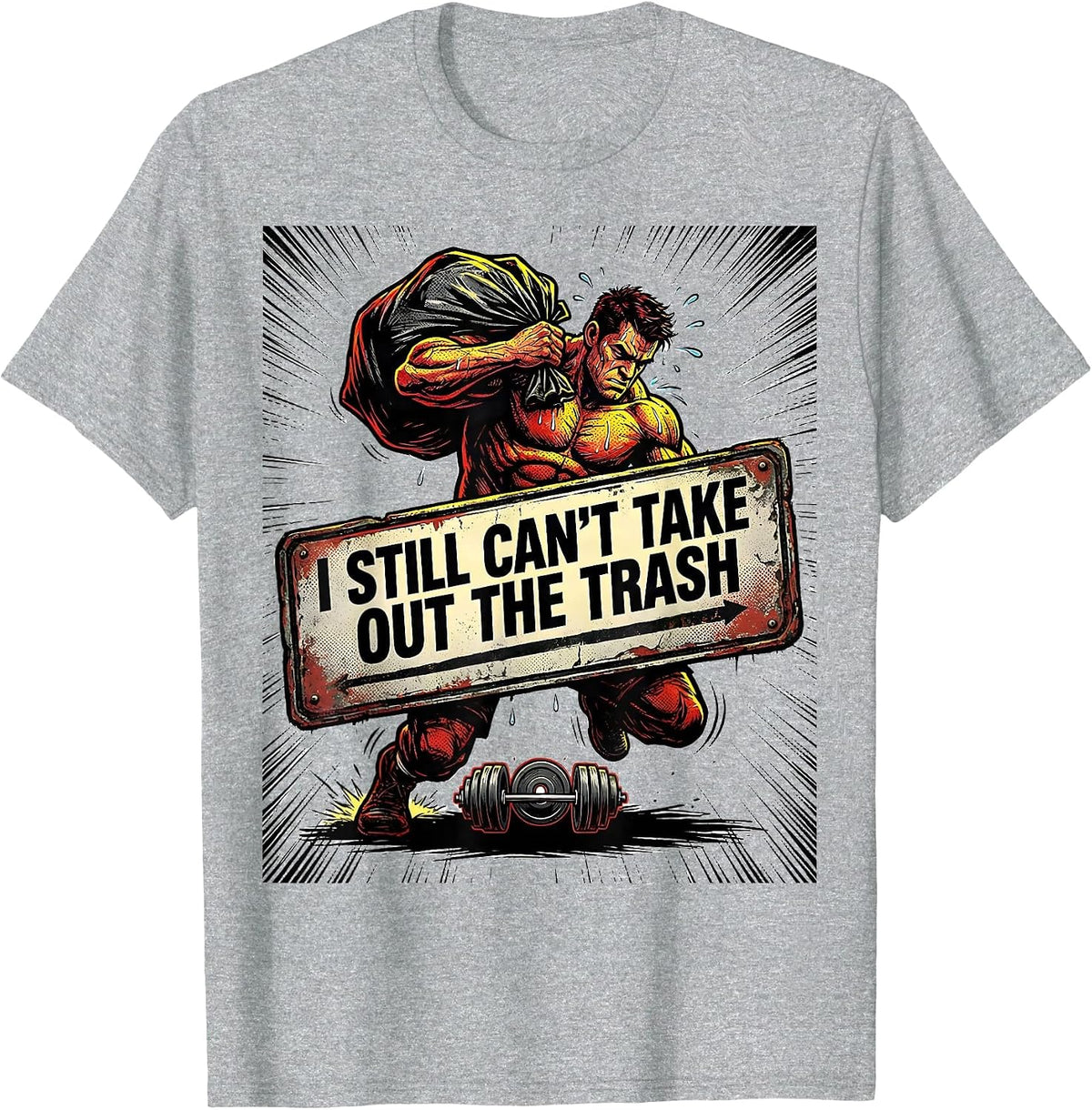 Men's I Still Can't Take Out The Trash Funny Gym Workout T-Shirt - Heather Grey